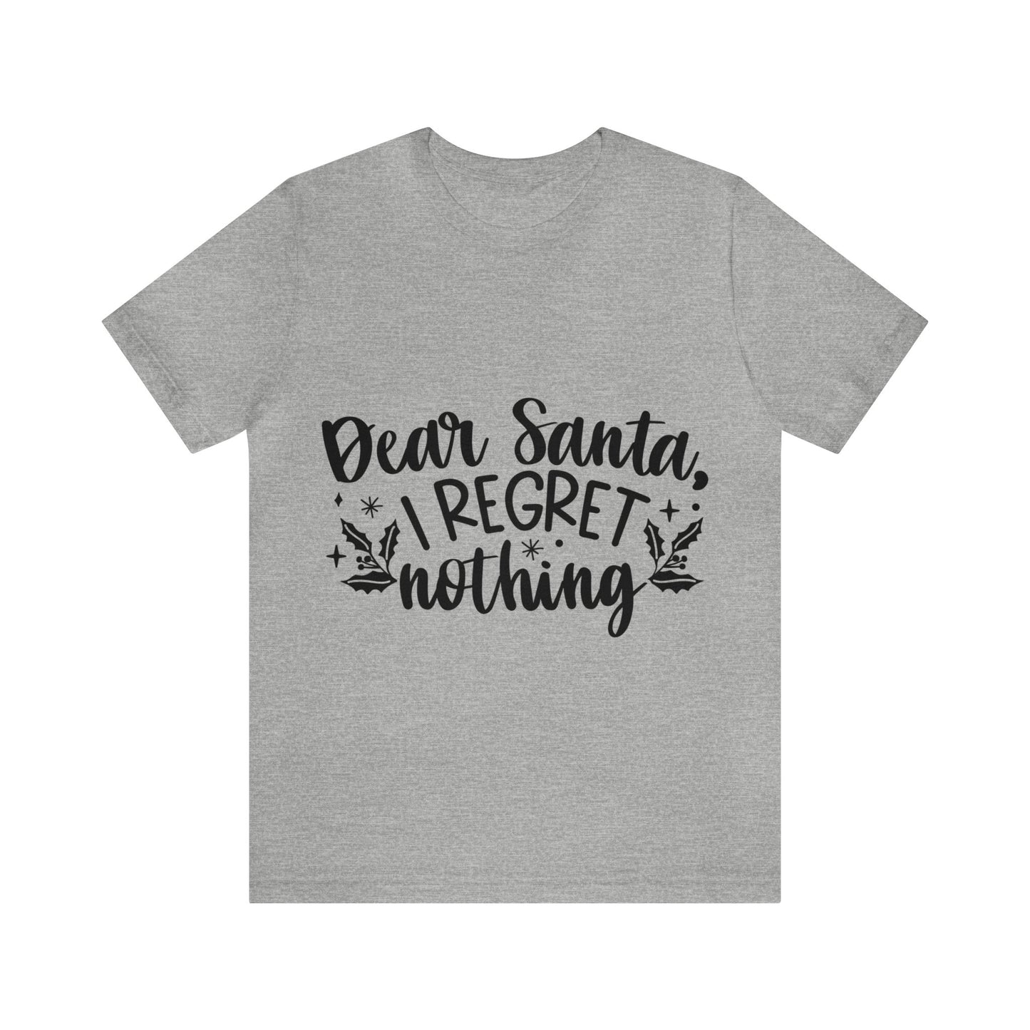 Regret Nothing Unisex Jersey Short Sleeve Tee