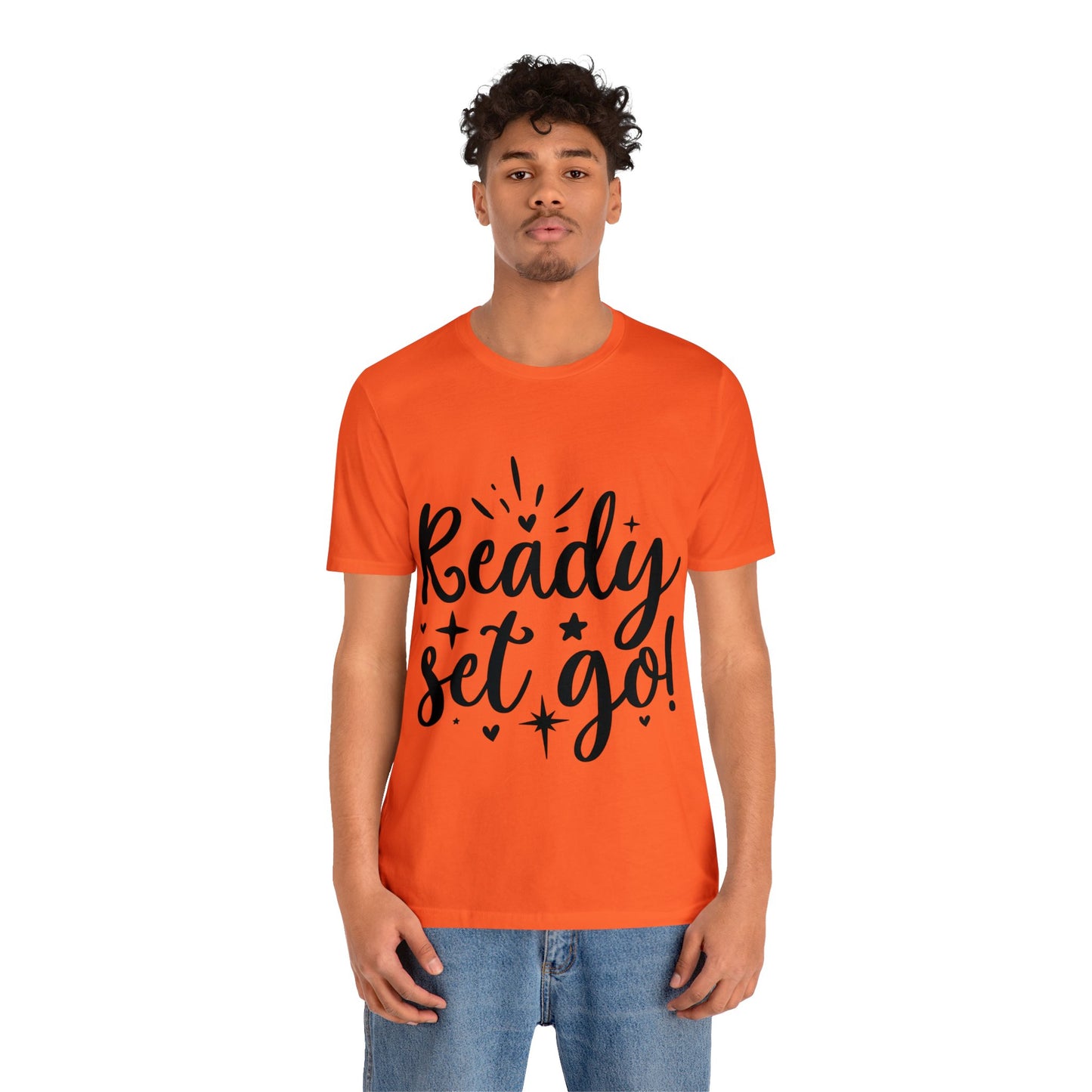 Ready Set Go Unisex Jersey Short Sleeve Tee