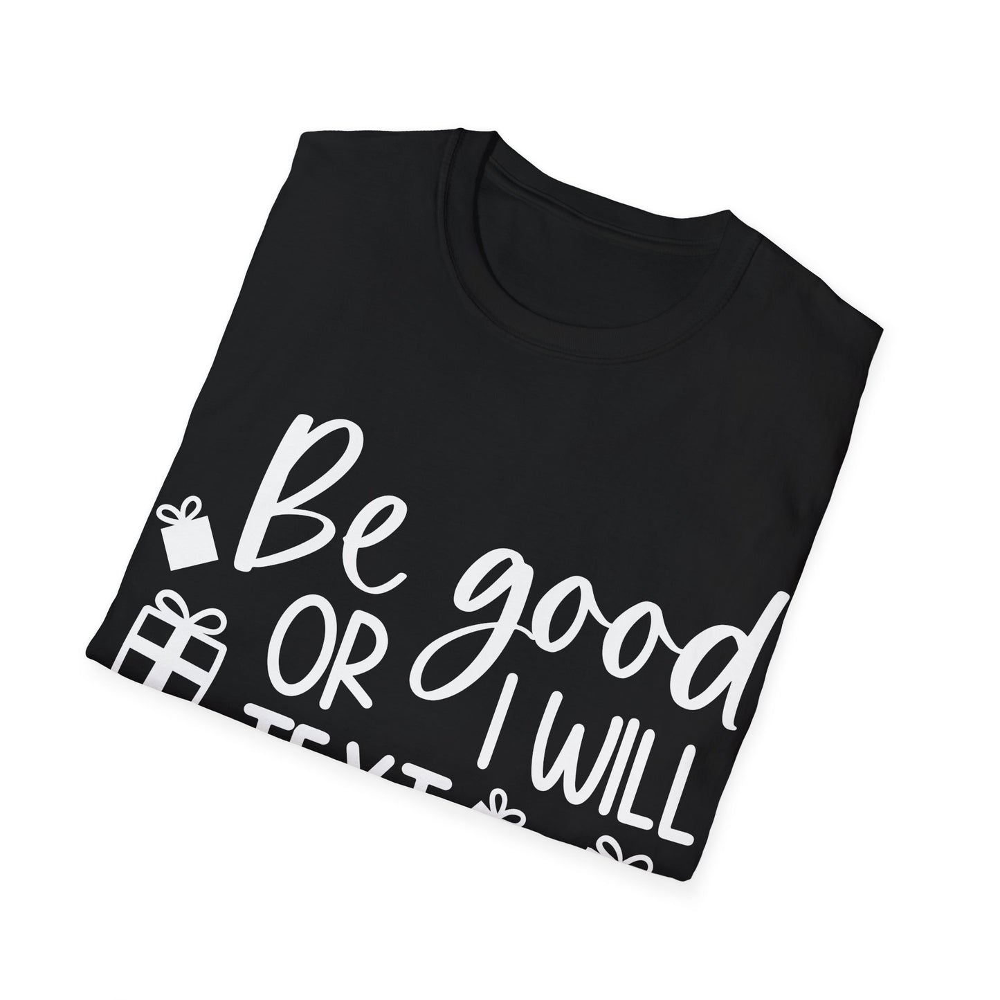 Be Good Unisex Softstyle T-Shirt