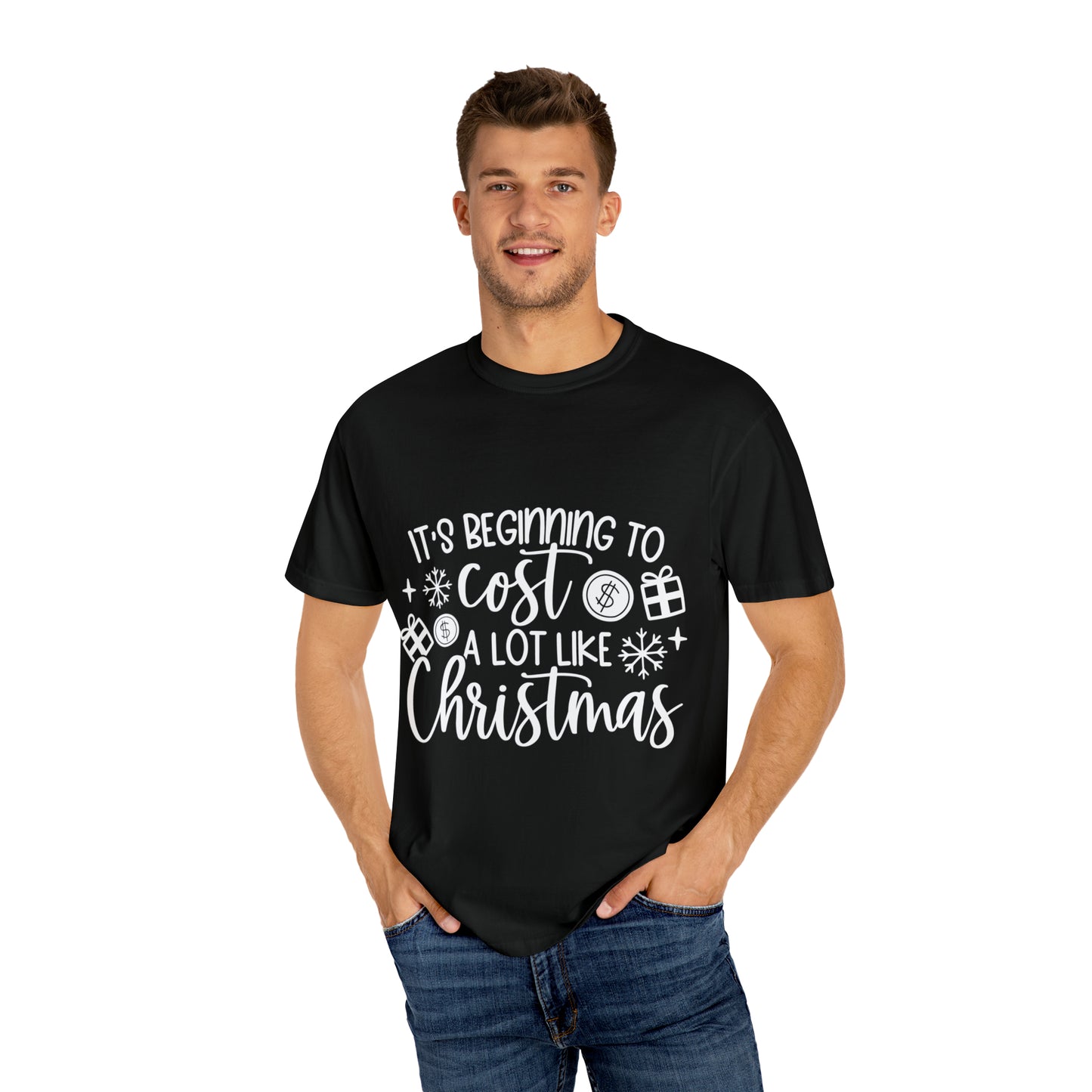 Beginning to Cost a Lot Like Christmas Unisex Garment-Dyed T-shirt image