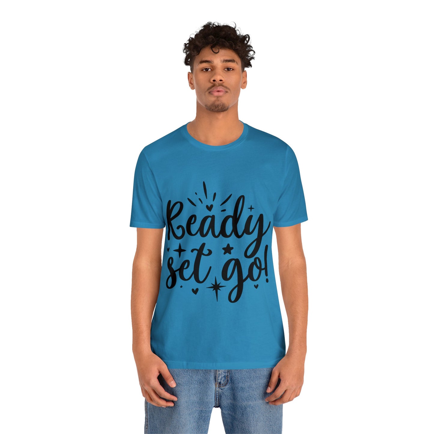 Ready Set Go Unisex Jersey Short Sleeve Tee