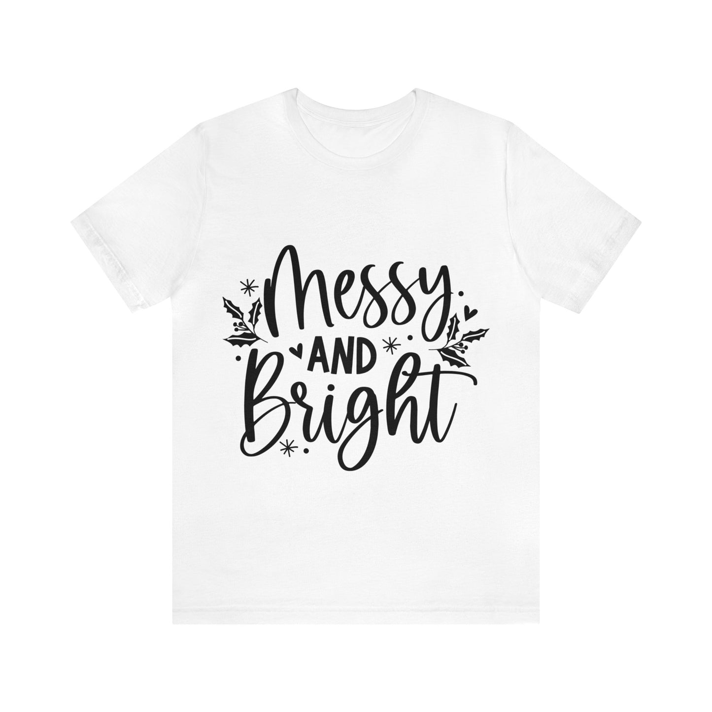 Messy & Bright Unisex Jersey Short Sleeve Tee