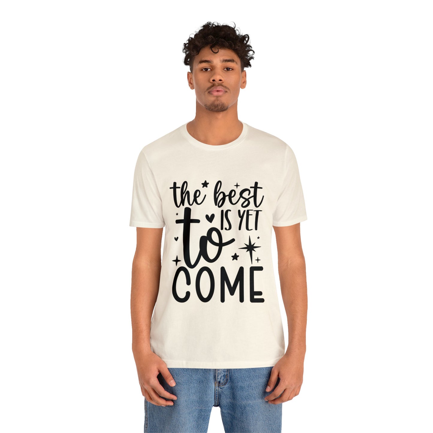 Best Yet to Come Unisex Jersey Short Sleeve Tee