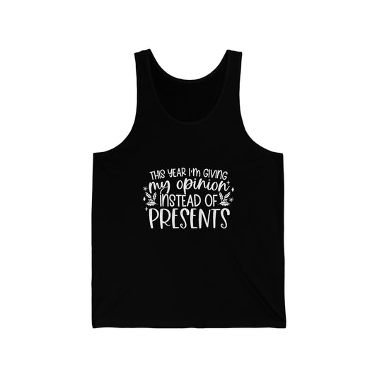 Opinion Instead of Presents Unisex Jersey Tank