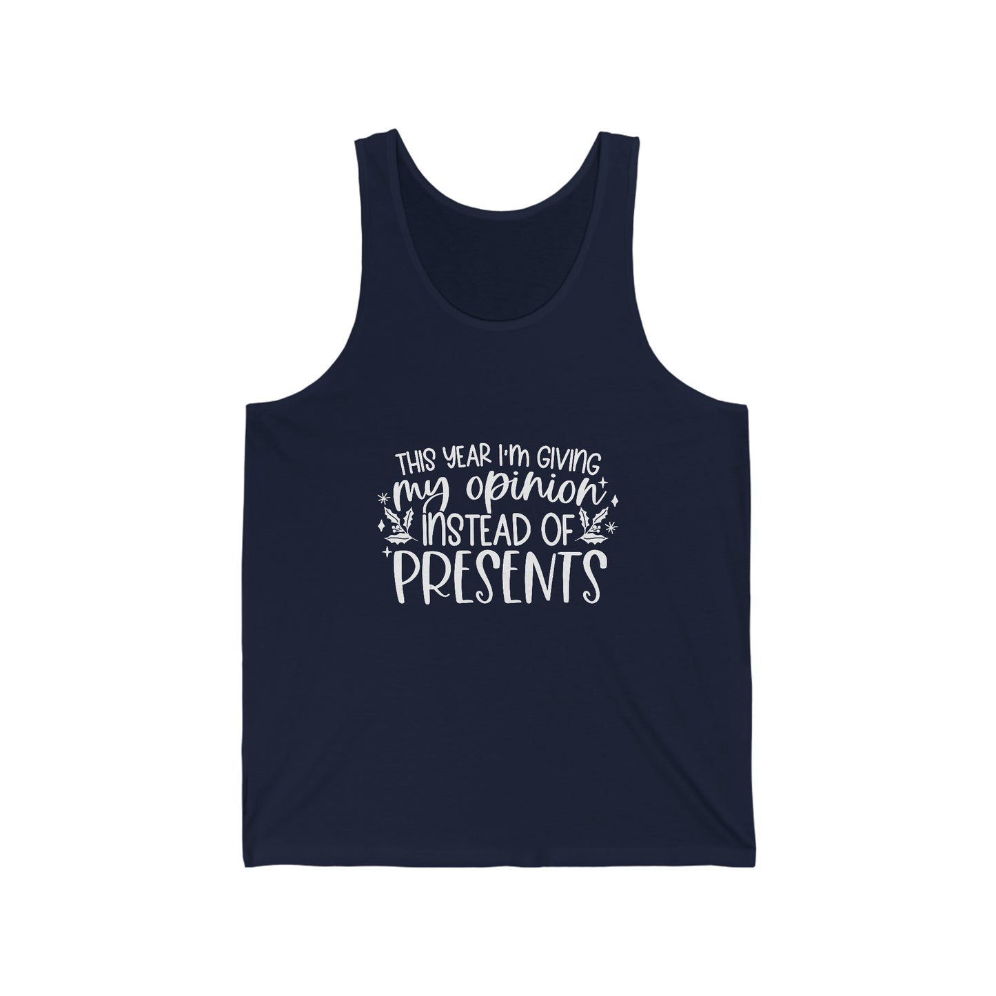 Opinion Instead of Presents Unisex Jersey Tank