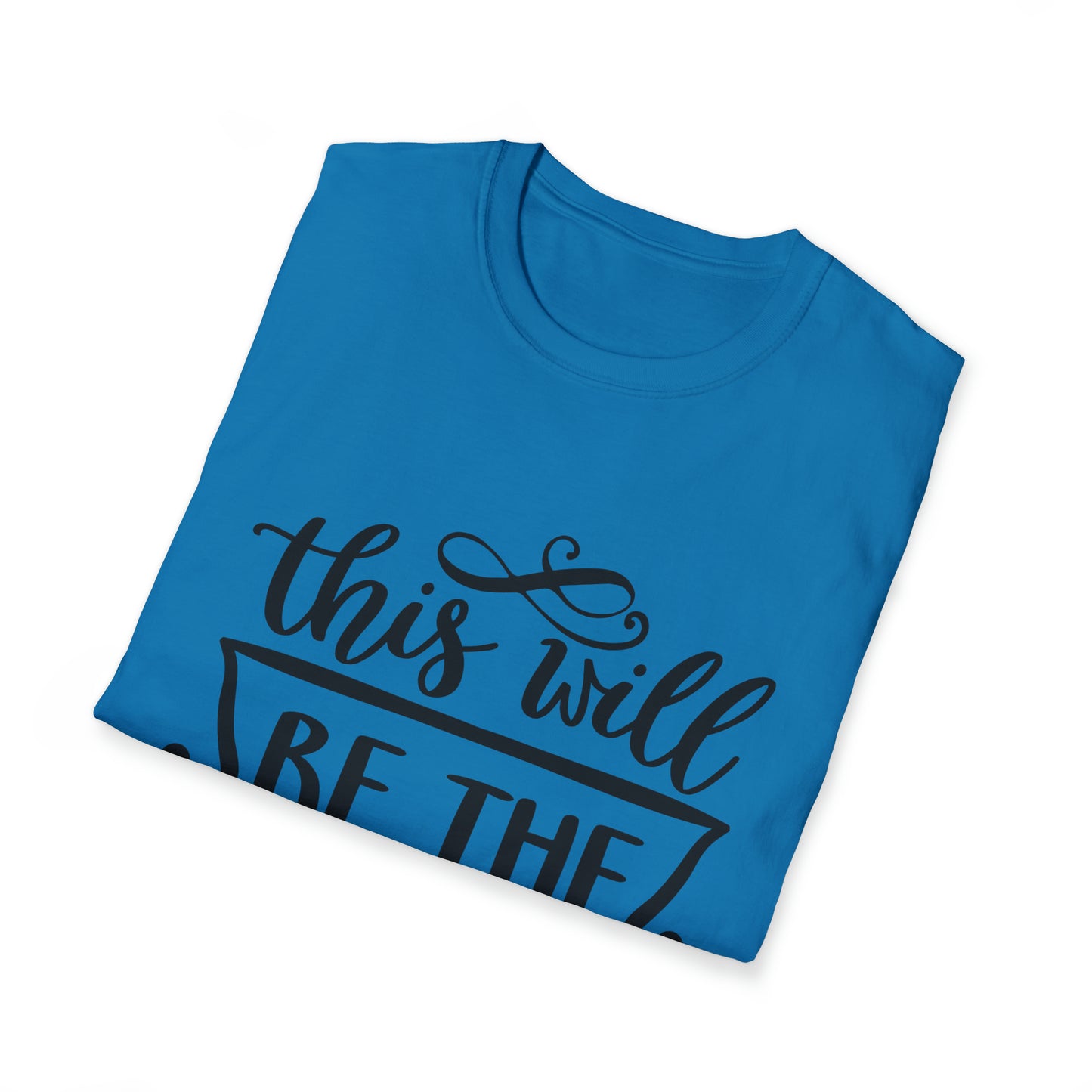 The Best Year Unisex Softstyle T-Shirt