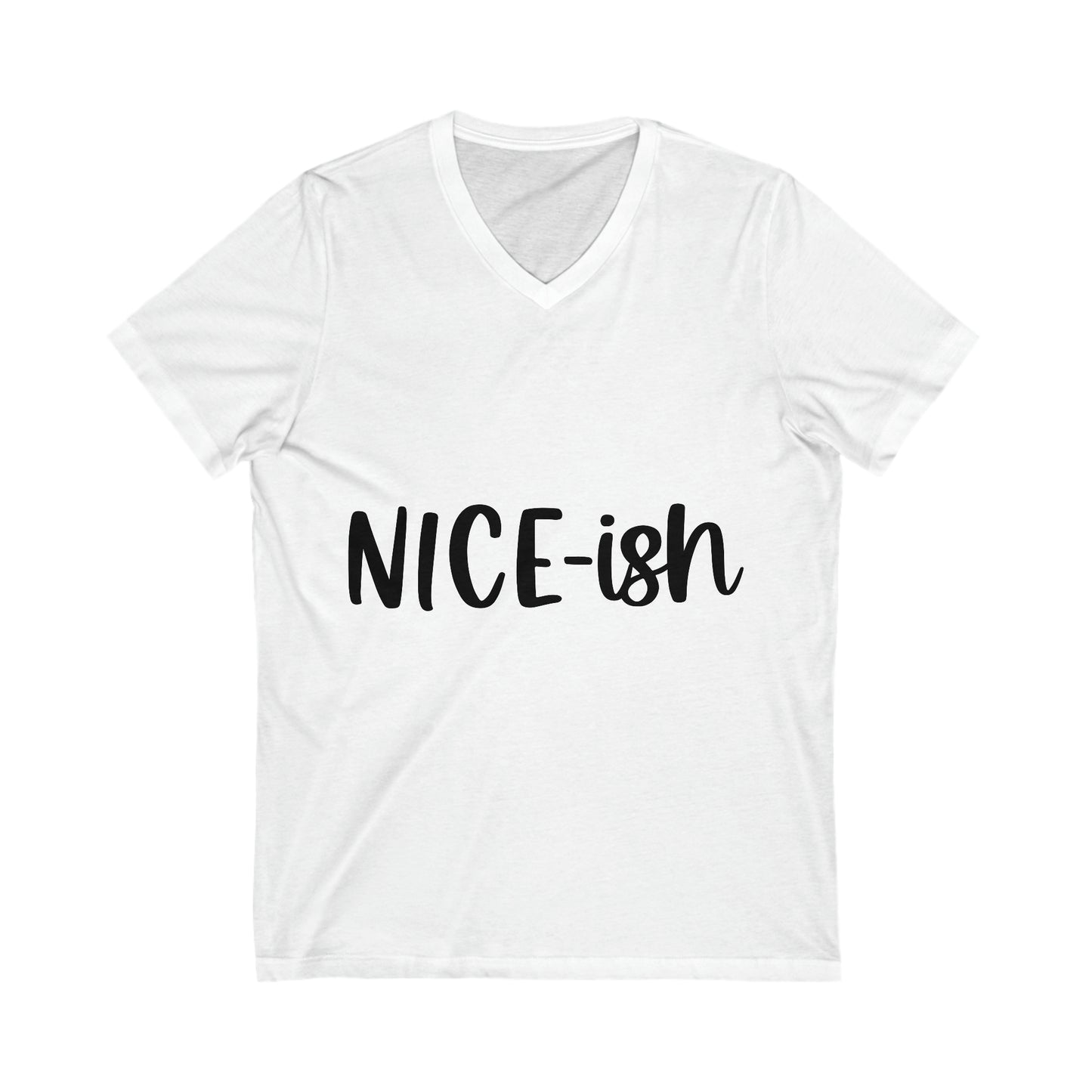 Nice-ish Unisex Jersey Short Sleeve V-Neck Tee