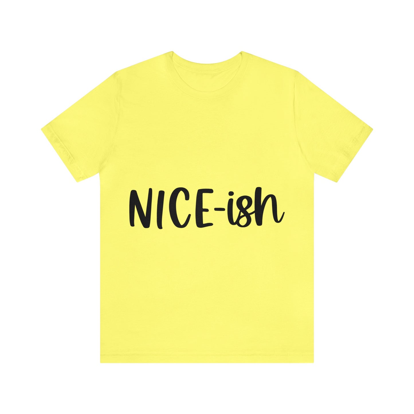 Nice-ish Unisex Jersey Short Sleeve Tee