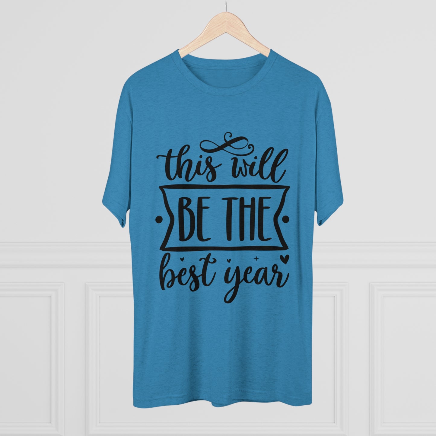 The Best Year Unisex Tri-Blend Crew Tee