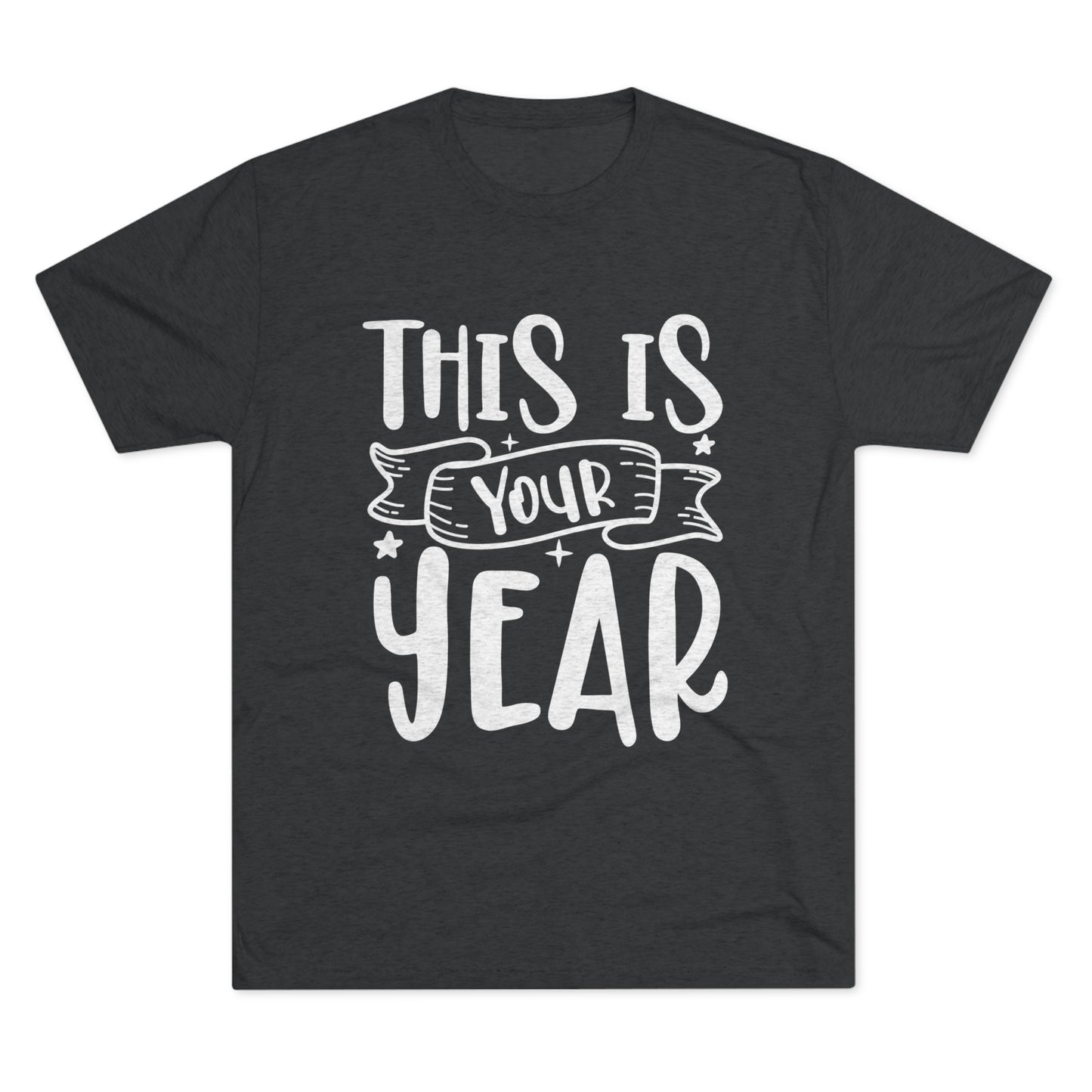 This is Your Year Unisex Tri-Blend Crew Tee