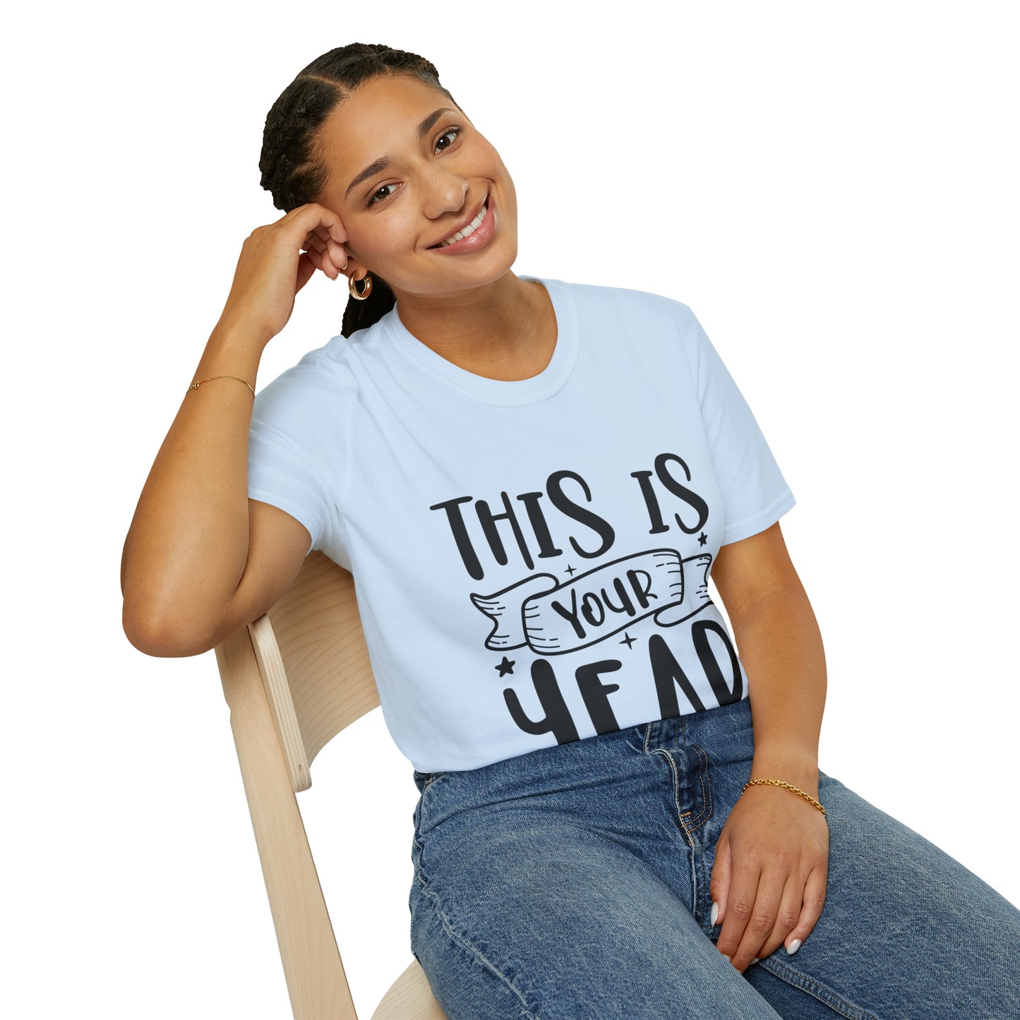 This is Your Year Unisex Softstyle T-Shirt