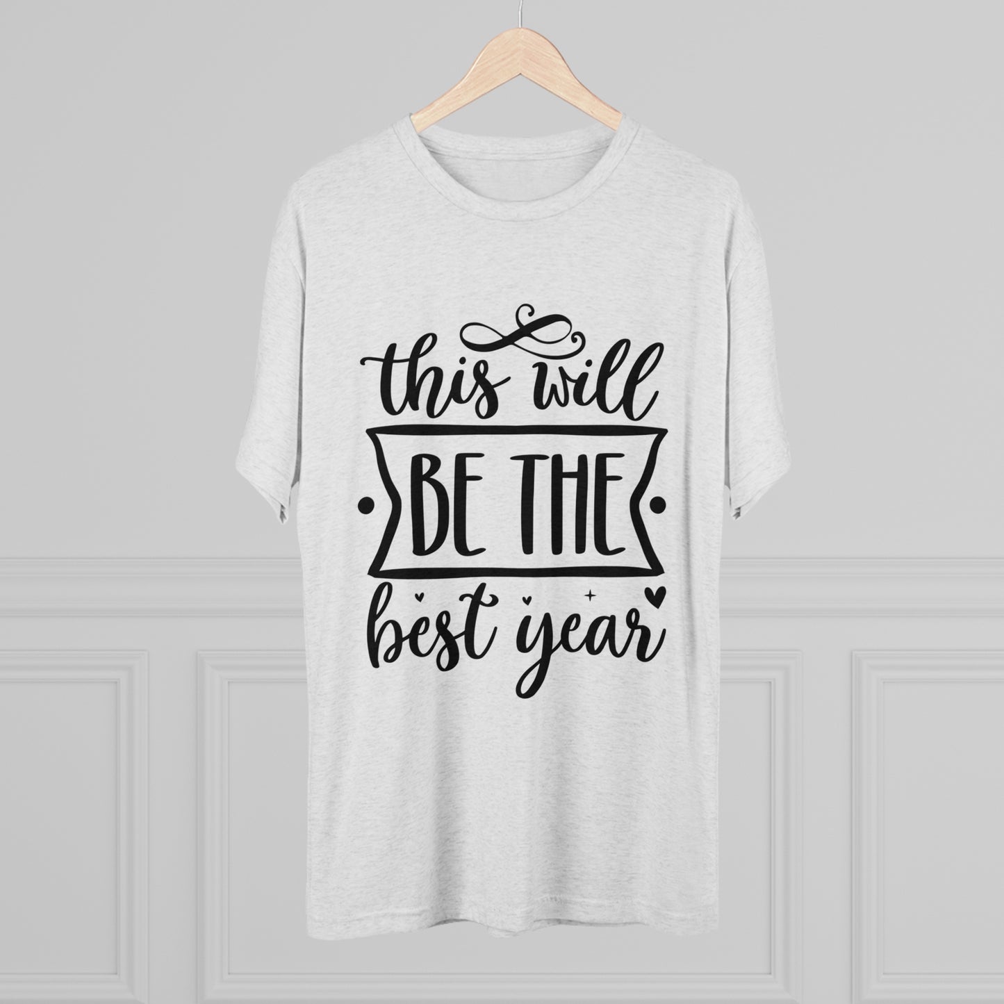 The Best Year Unisex Tri-Blend Crew Tee