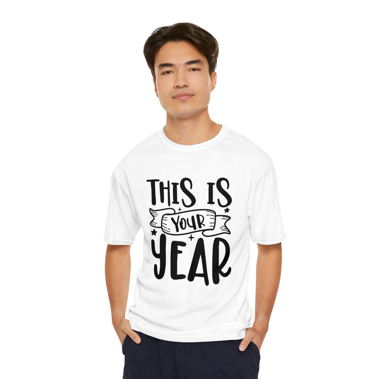 This is Your Year Men's Performance T-Shirt