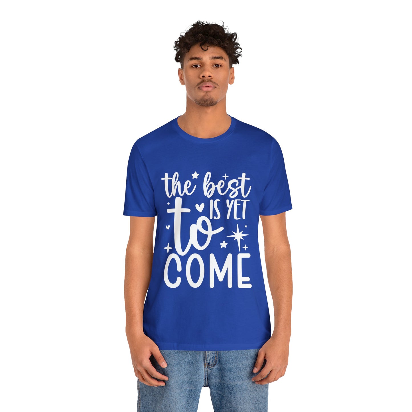 Best Yet to Come Unisex Jersey Short Sleeve Tee