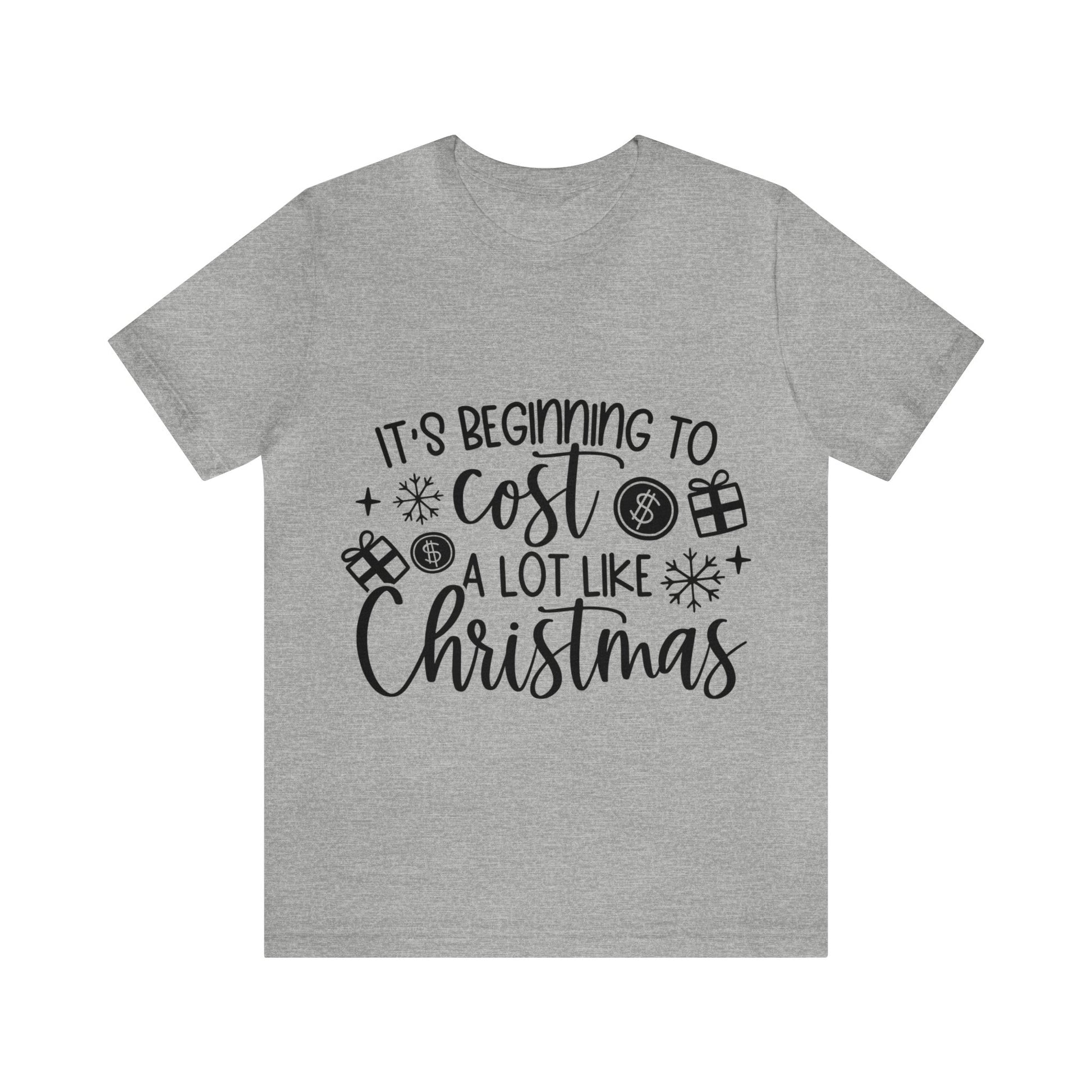 Beginning to Cost a lot like Christmas Unisex Jersey Short Sleeve Tee image