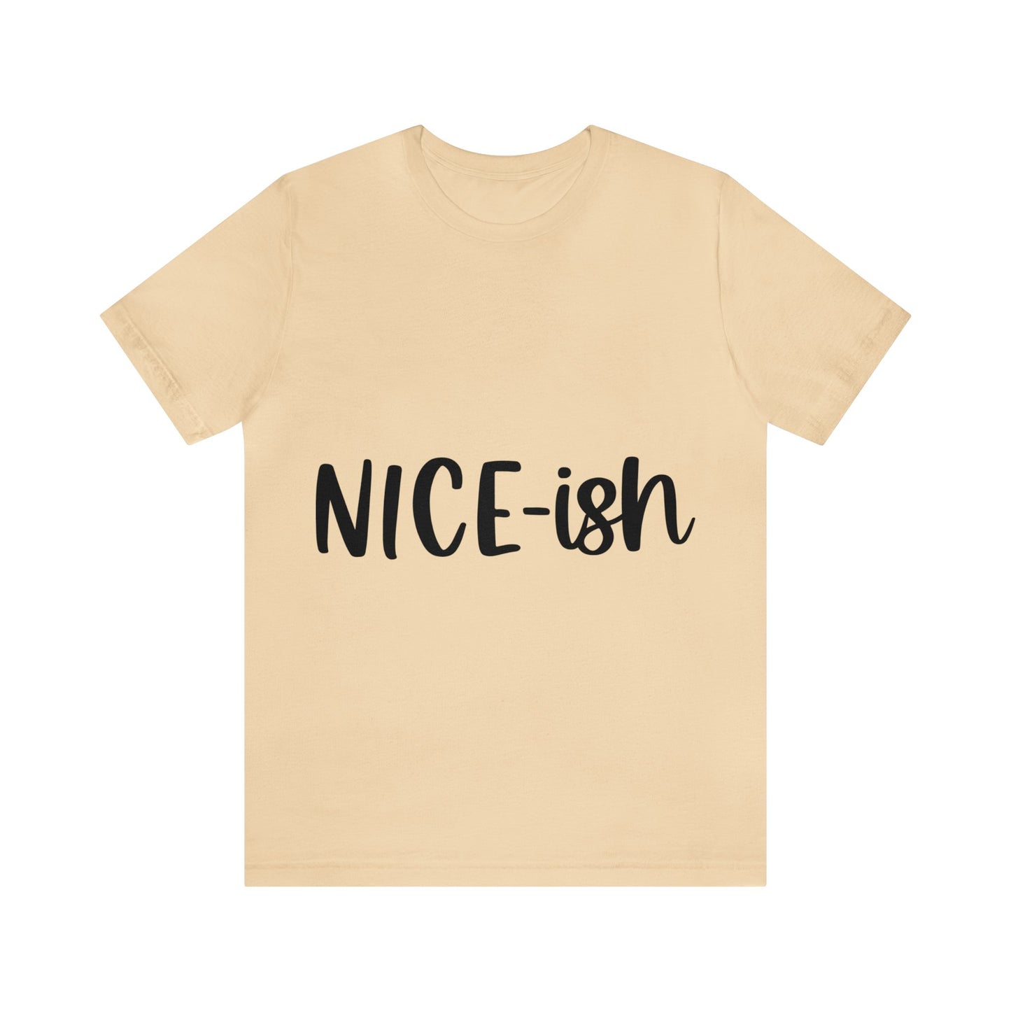 Nice-ish Unisex Jersey Short Sleeve Tee