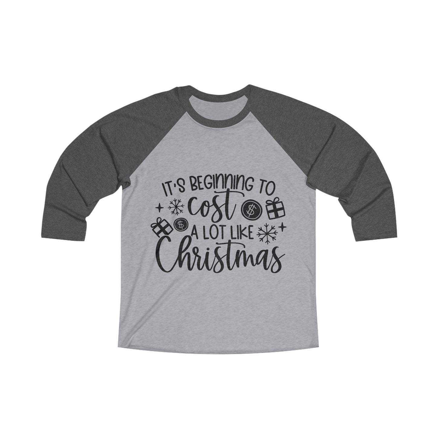 Beginning to Cost like Christmas Unisex Tri-Blend 3\4 Raglan Tee image