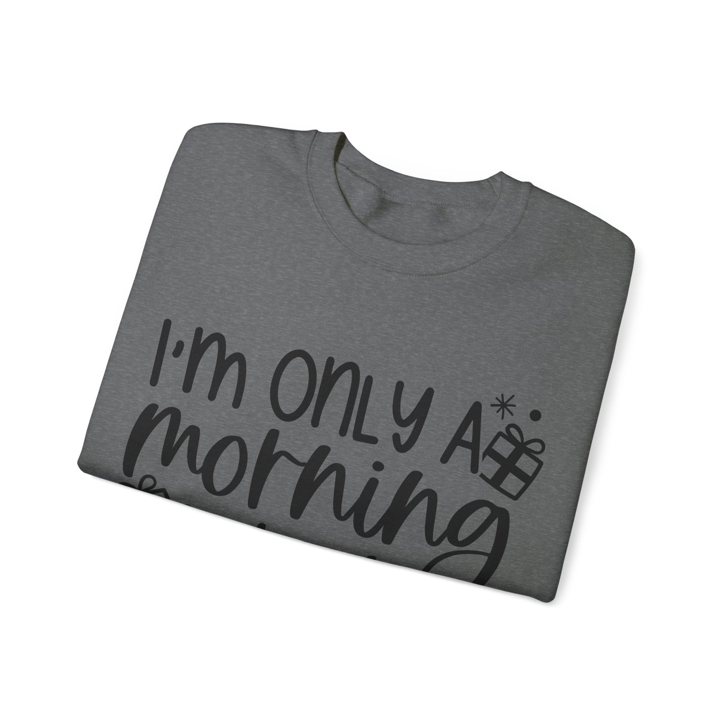 Morning Person Unisex Heavy Blend™ Crewneck Sweatshirt