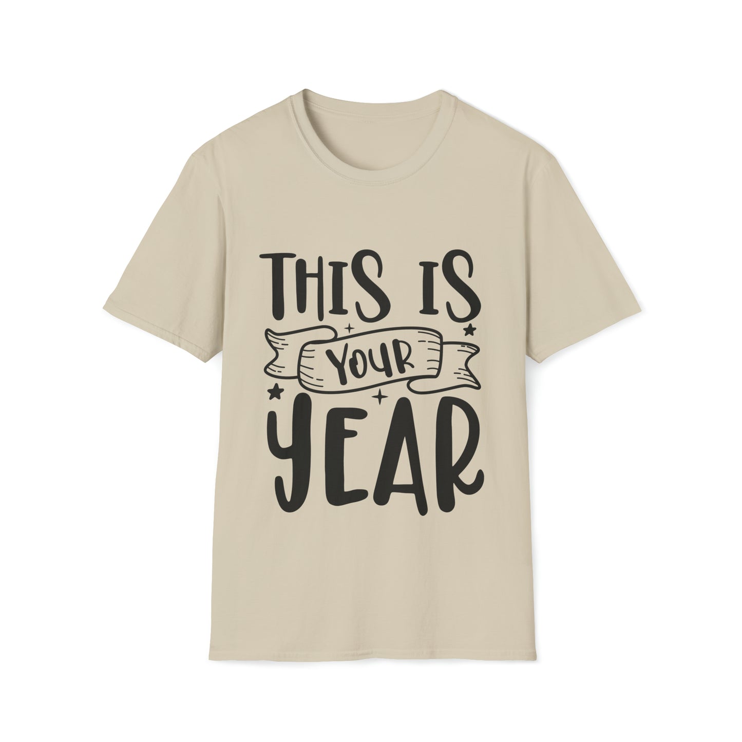 This is Your Year Unisex Softstyle T-Shirt