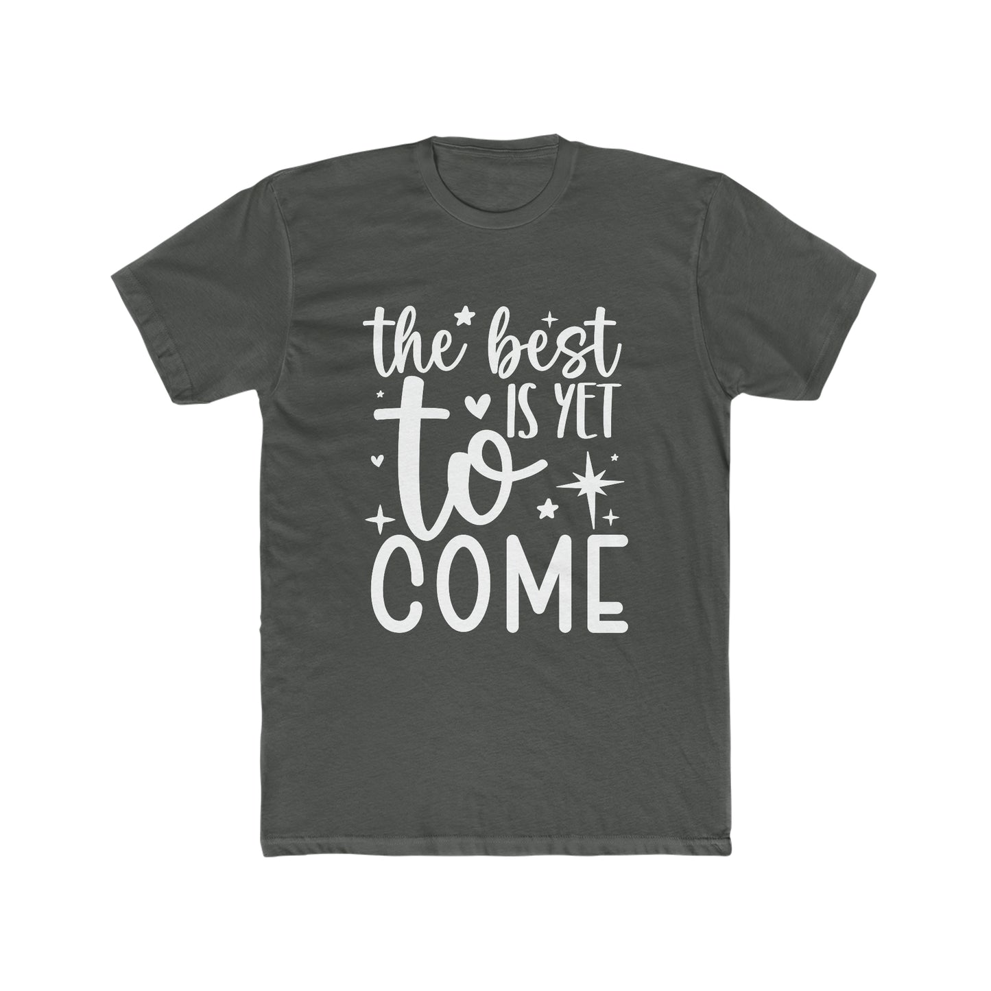 Best Yet to Come Go Men's Cotton Crew Tee