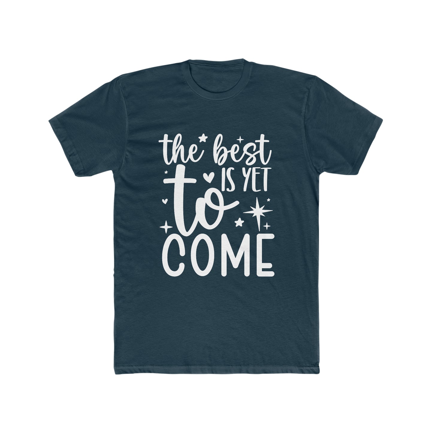 Best Yet to Come Go Men's Cotton Crew Tee