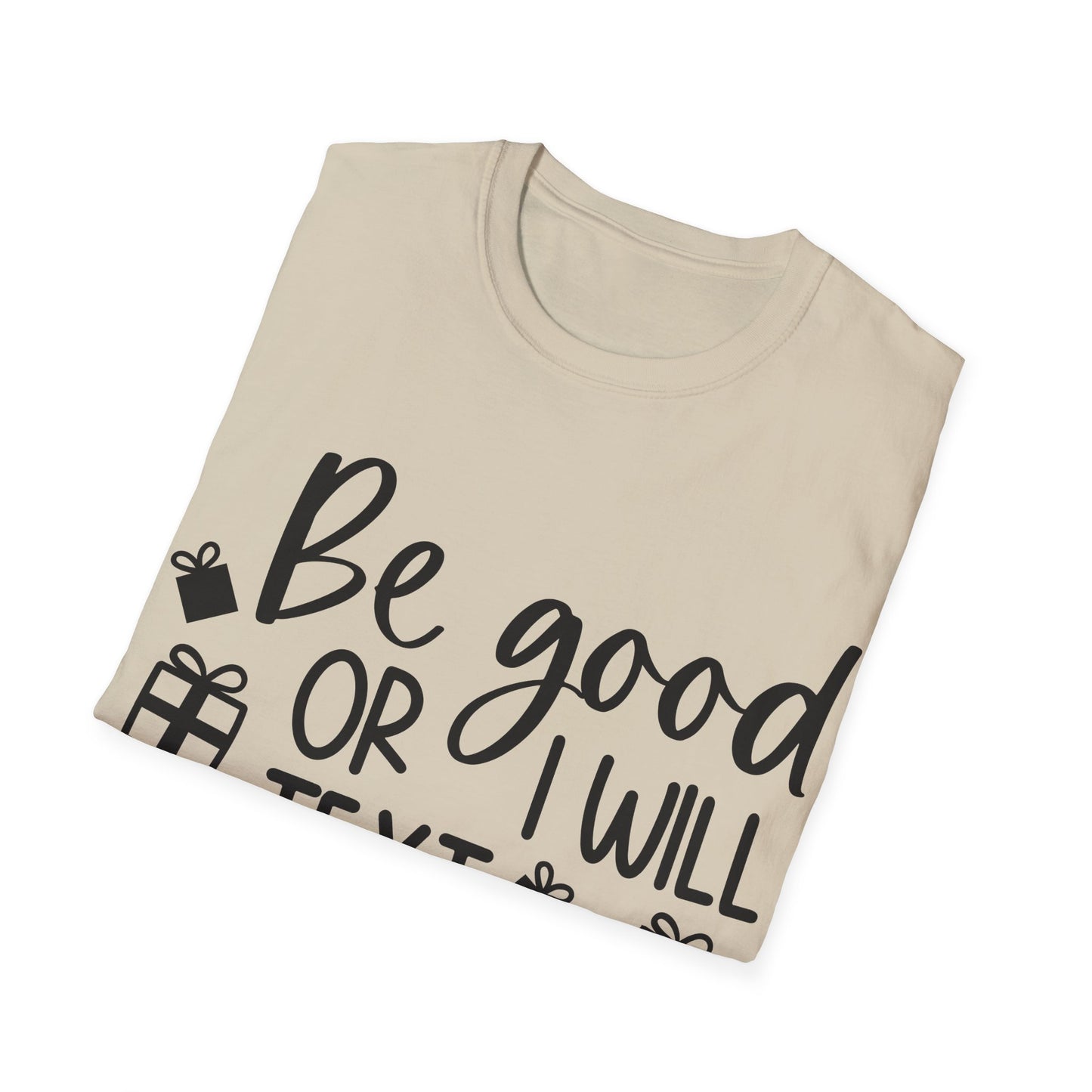 Be Good Unisex Softstyle T-Shirt