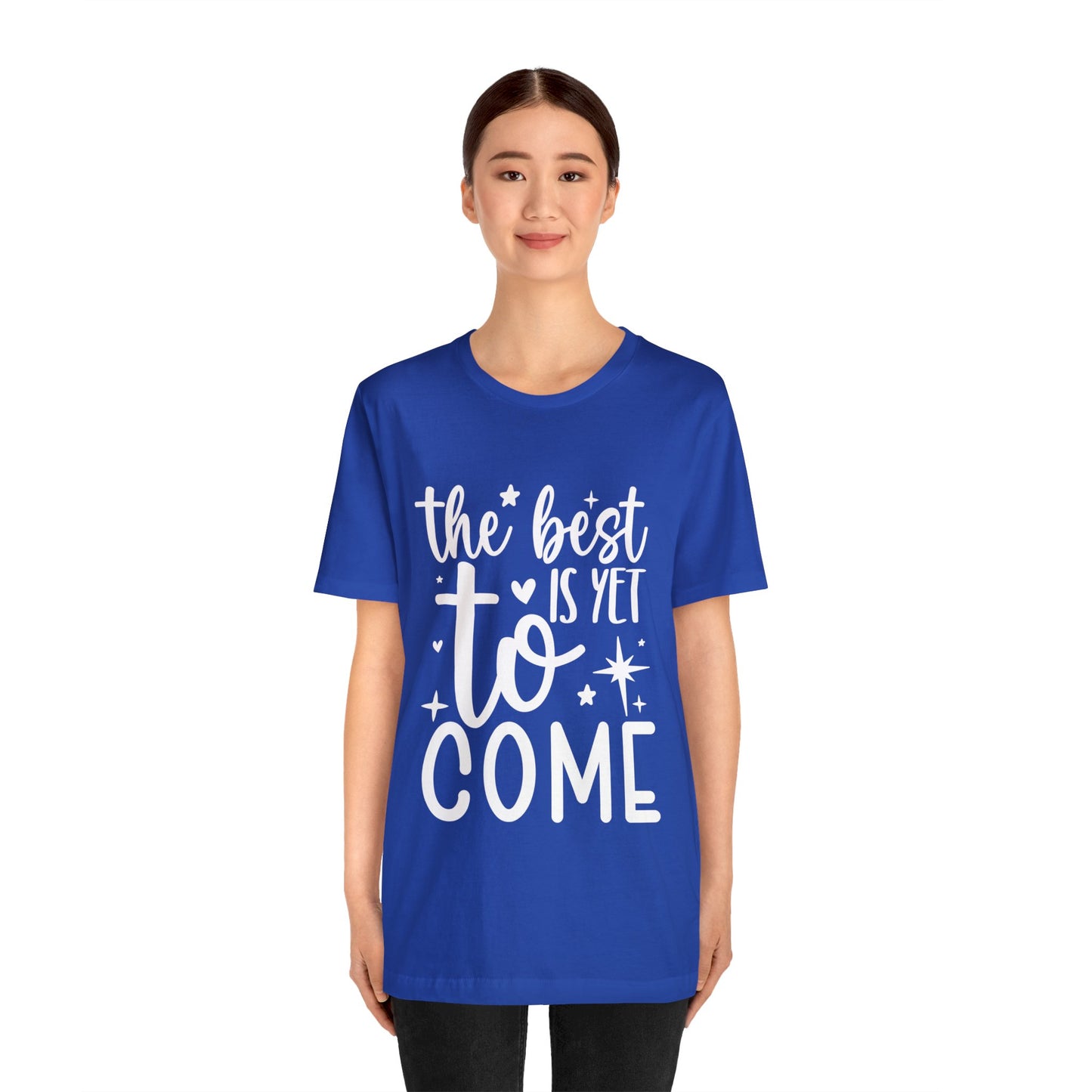 Best Yet to Come Unisex Jersey Short Sleeve Tee