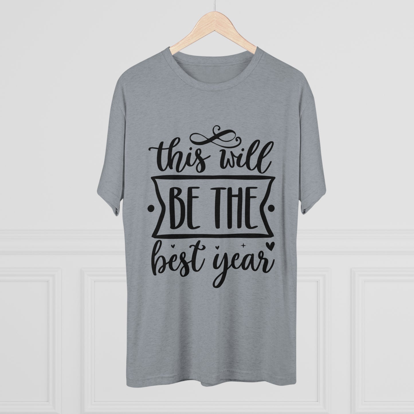 The Best Year Unisex Tri-Blend Crew Tee