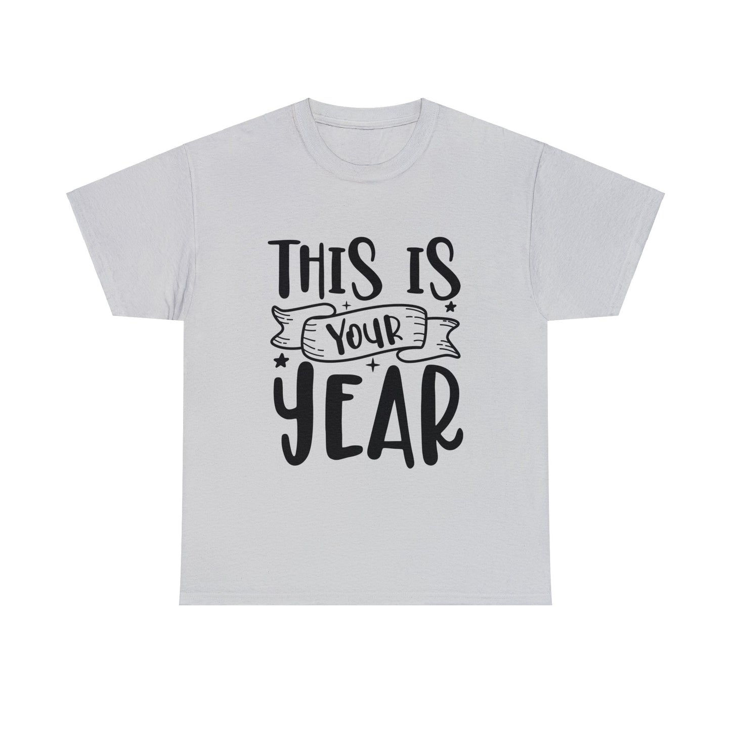 This is Your Year Unisex Heavy Cotton Tee