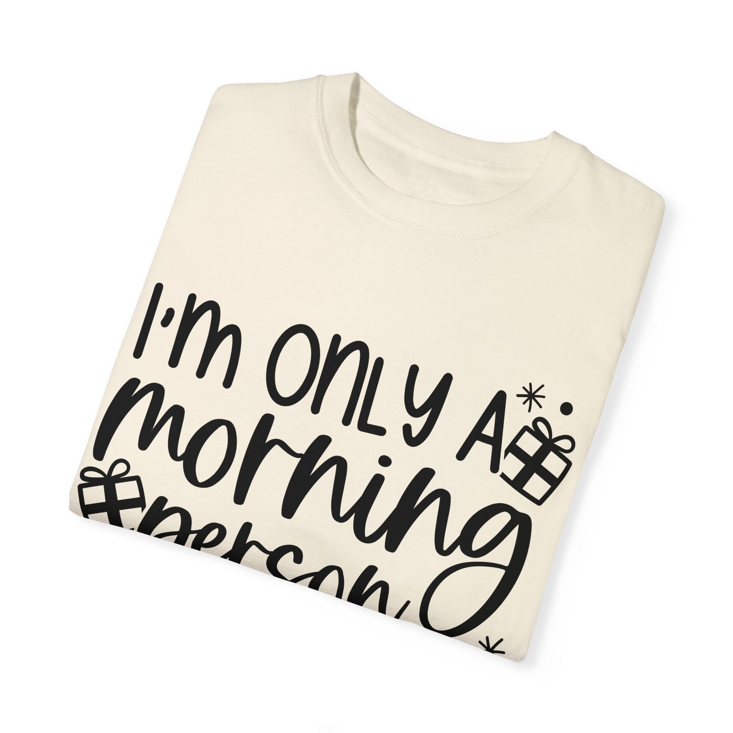 Morning Person Unisex Garment-Dyed T-shirt