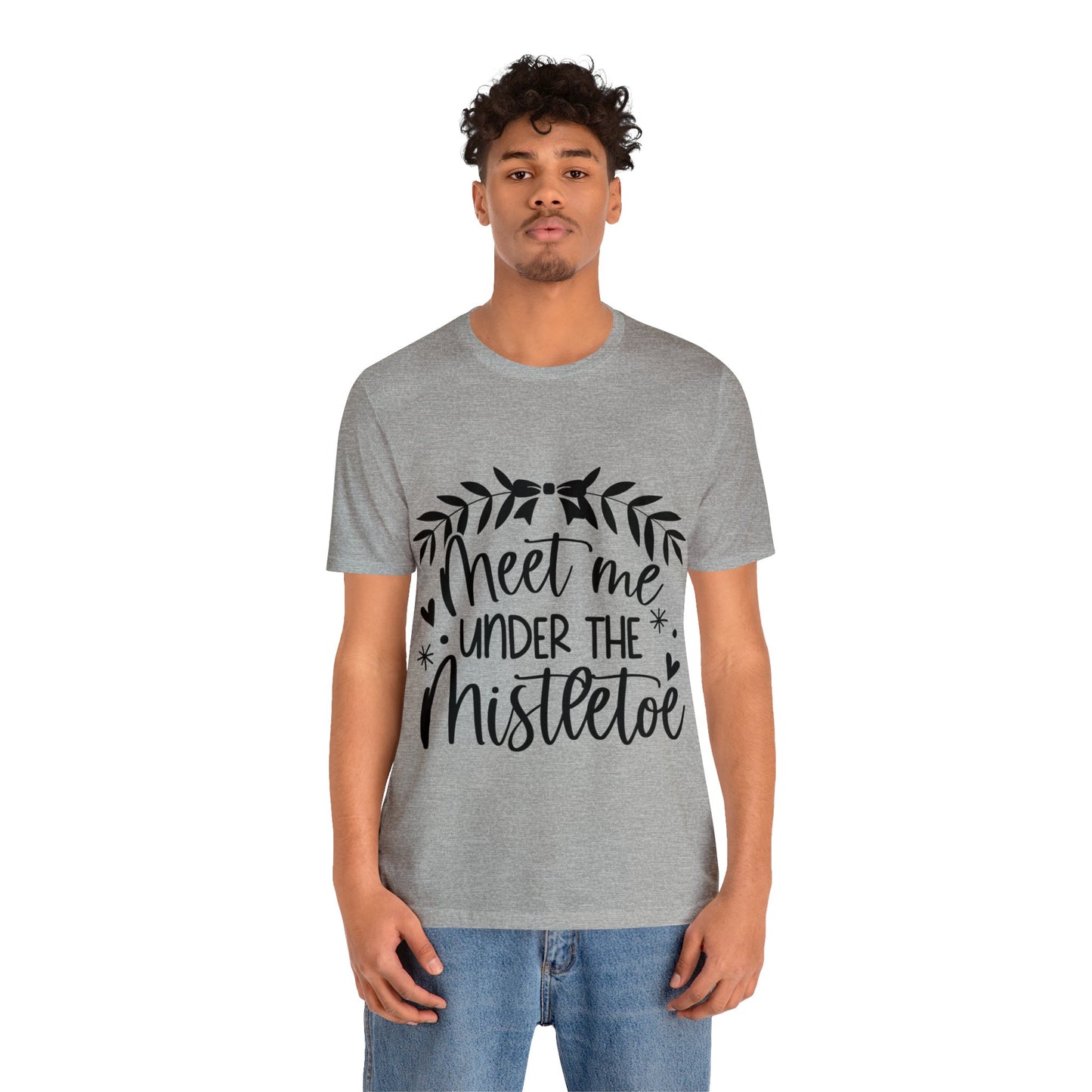 Meet me under Misteetoe Unisex Jersey Short Sleeve Tee