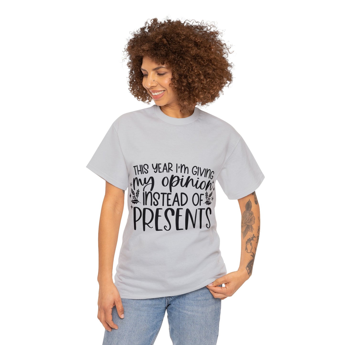 Opinion Instead of Presents Unisex Heavy Cotton Tee