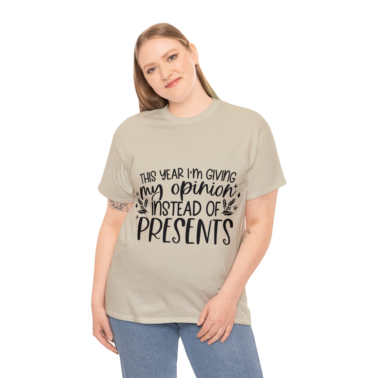 Opinion Instead of Presents Unisex Heavy Cotton Tee