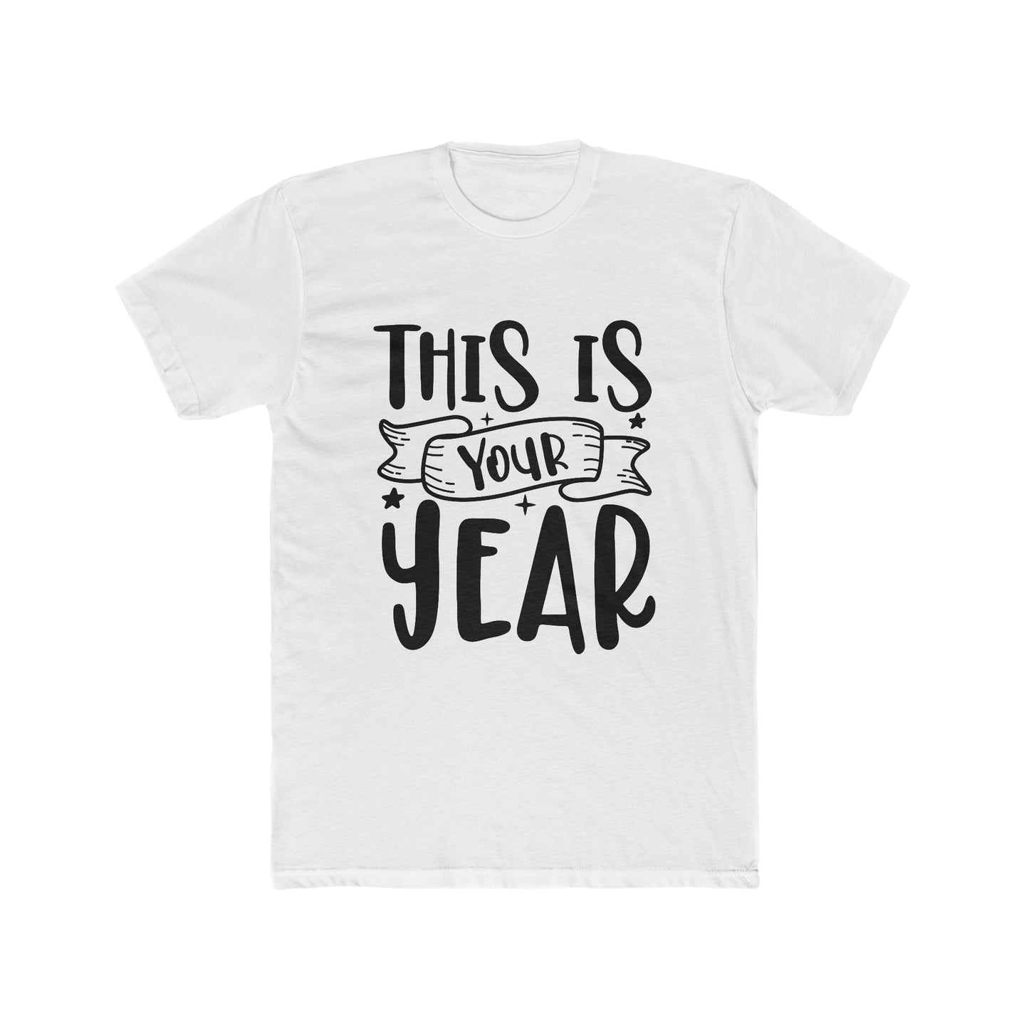 This is Your Year Men's Cotton Crew Tee