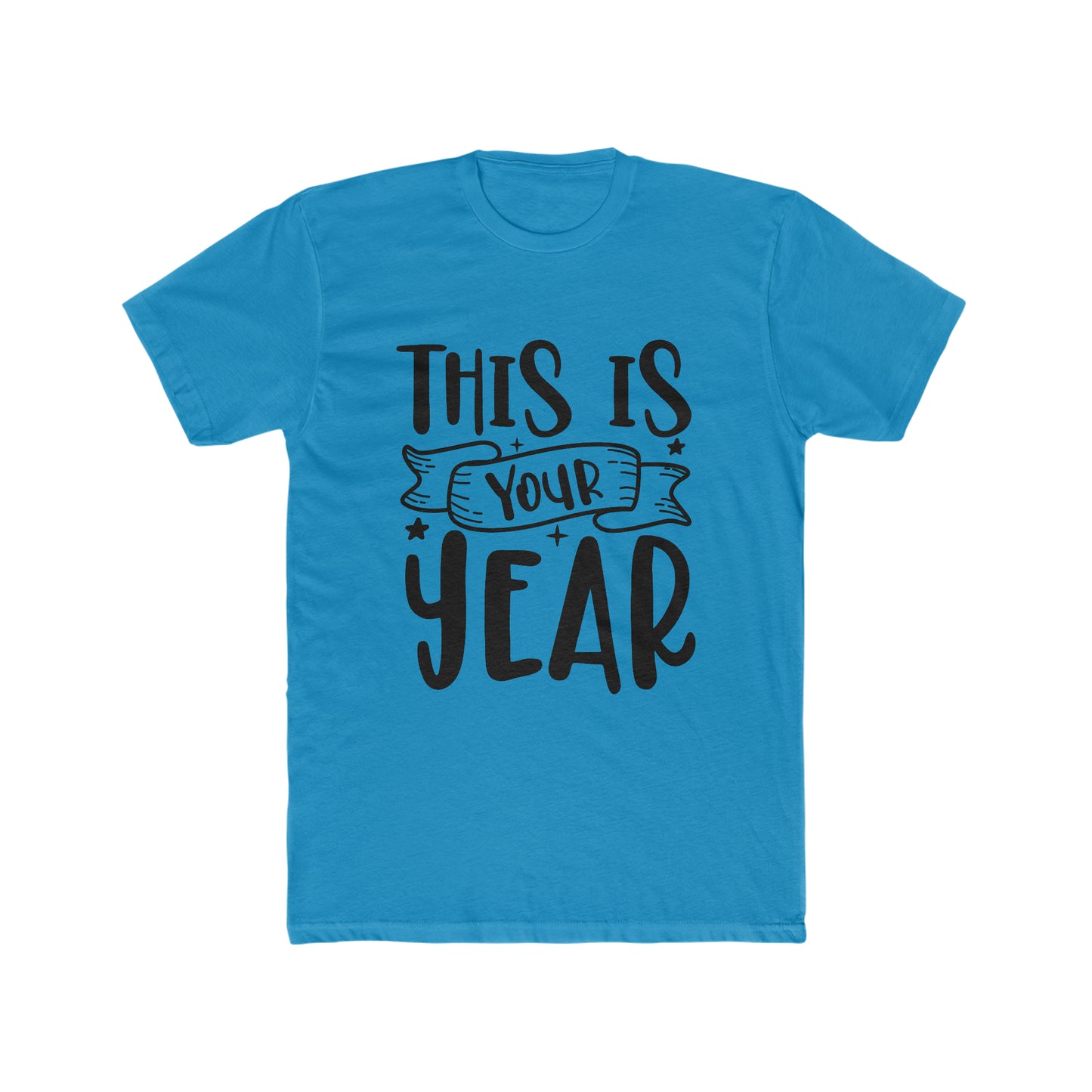 This is Your Year Men's Cotton Crew Tee