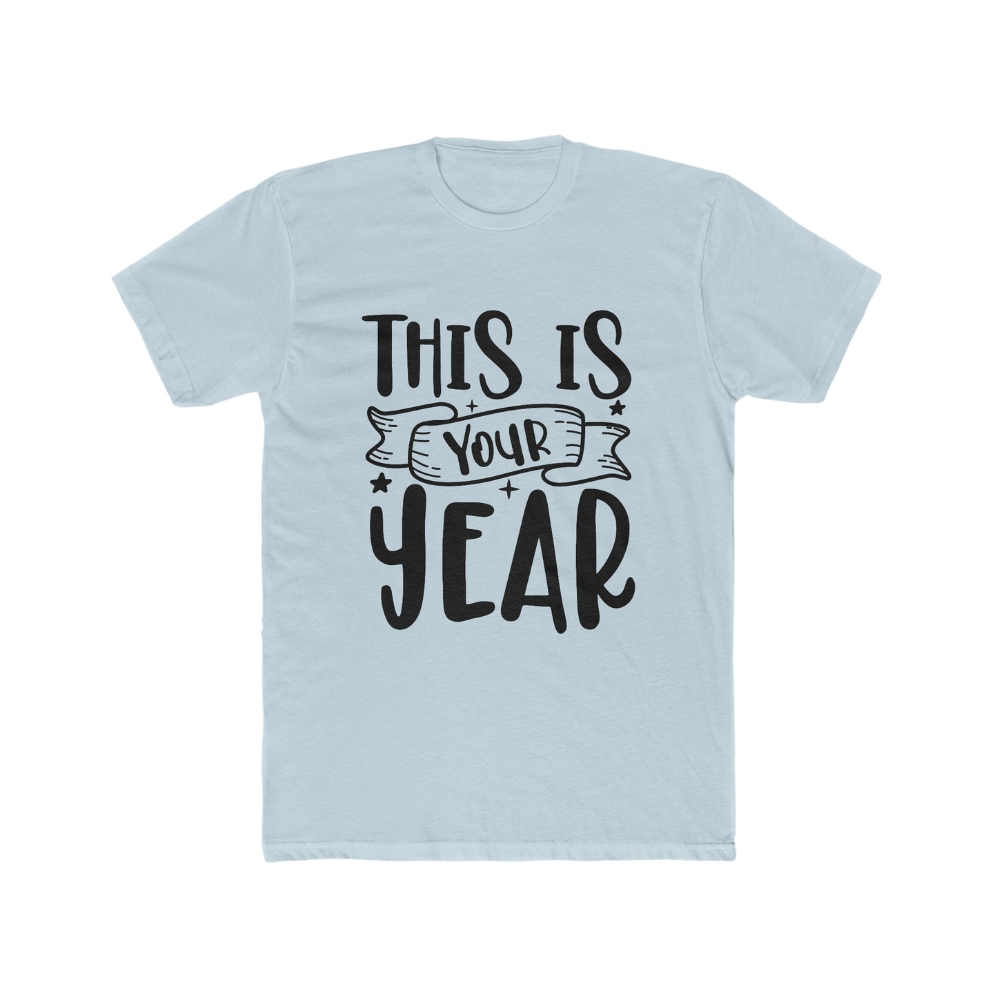 This is Your Year Men's Cotton Crew Tee