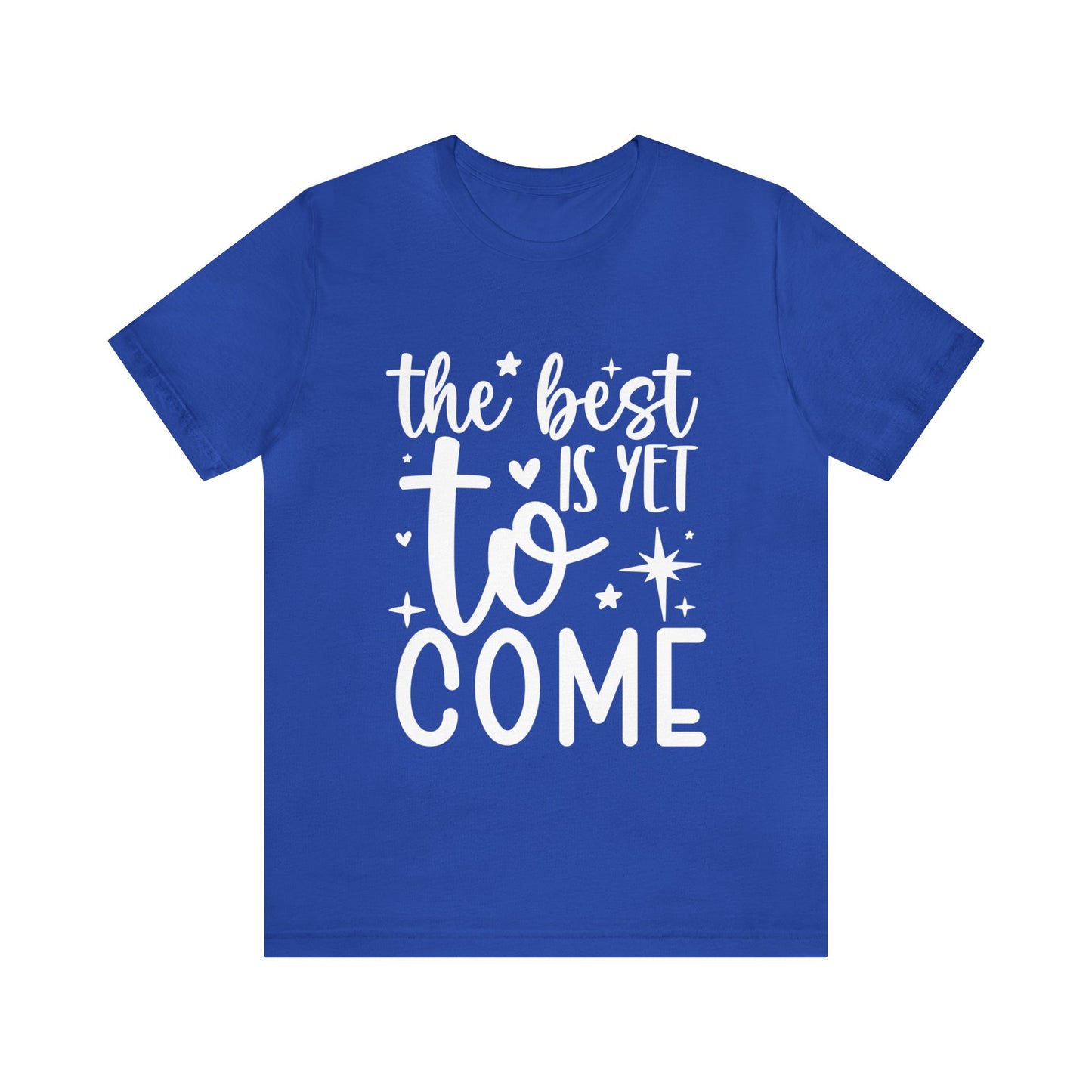 Best Yet to Come Unisex Jersey Short Sleeve Tee