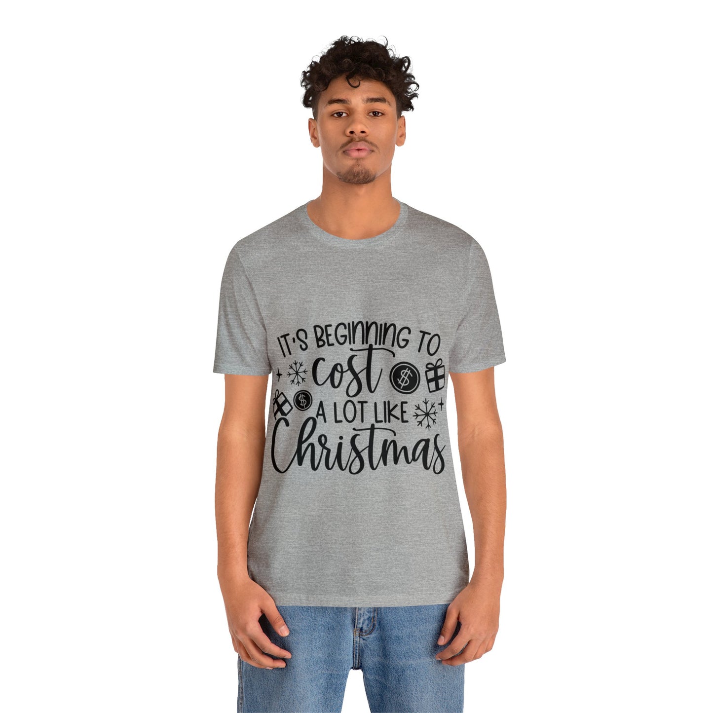 Beginning to Cost a lot like Christmas Unisex Jersey Short Sleeve Tee image