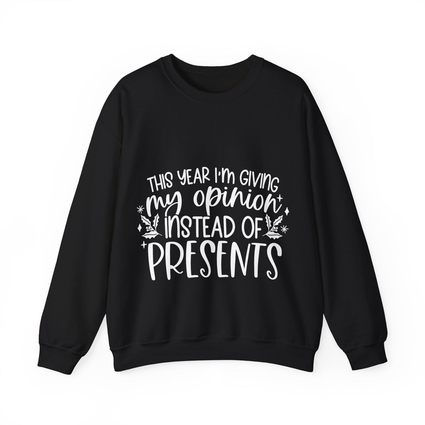 Opinion Instead of Presents Unisex Heavy Blend™ Crewneck Sweatshirt