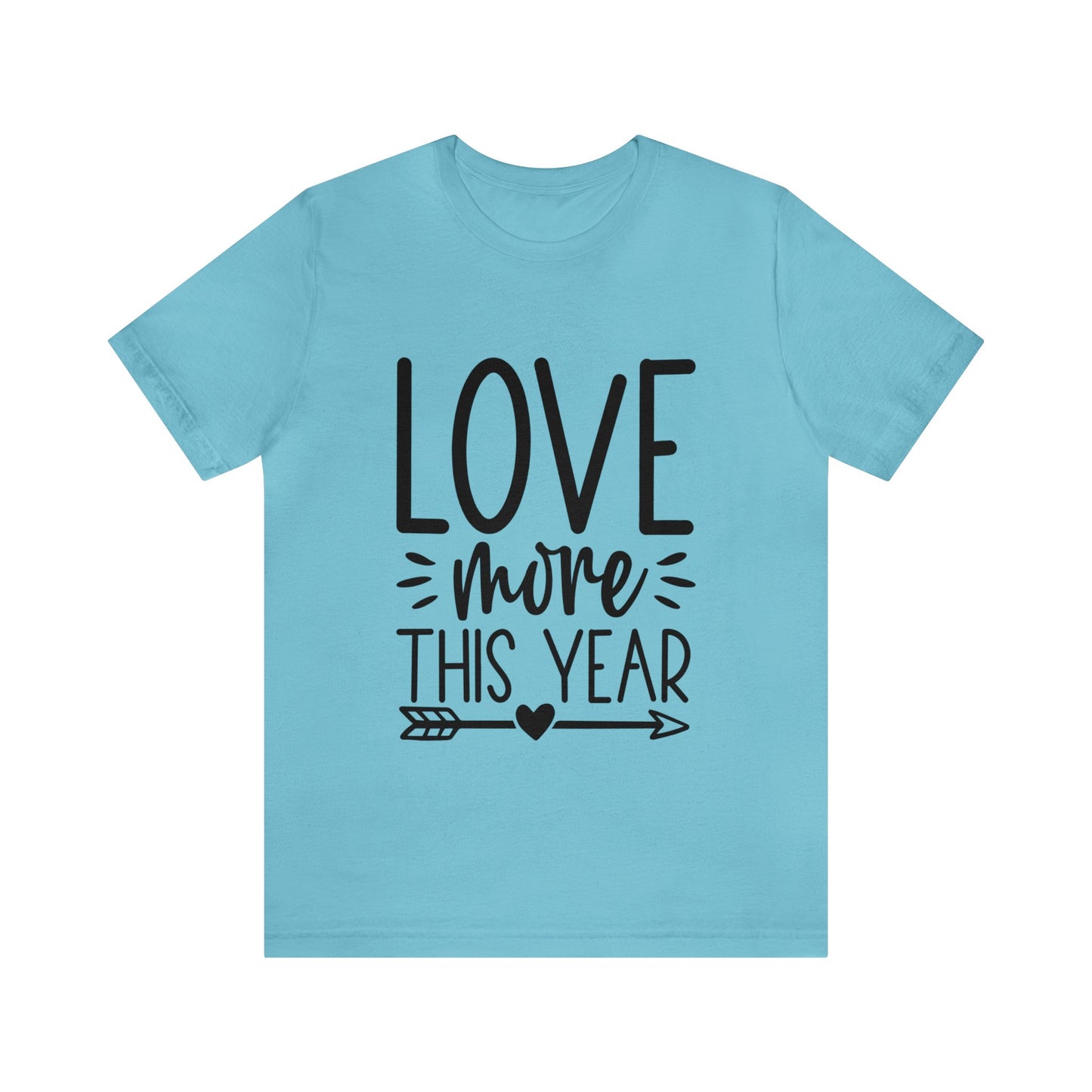 Love More Unisex Jersey Short Sleeve Tee