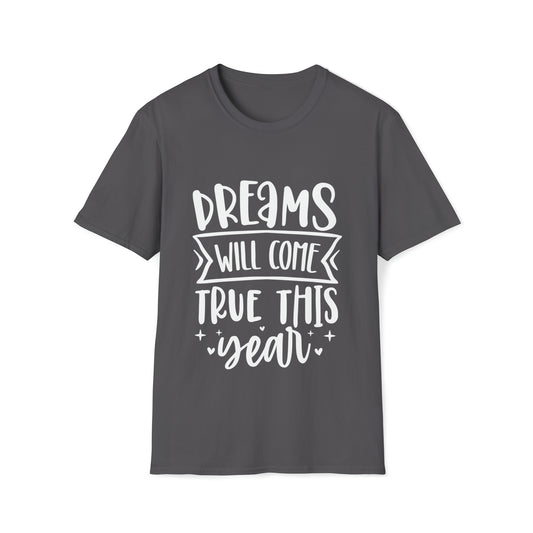 Dreams Will Come True Unisex Softstyle T-Shirt