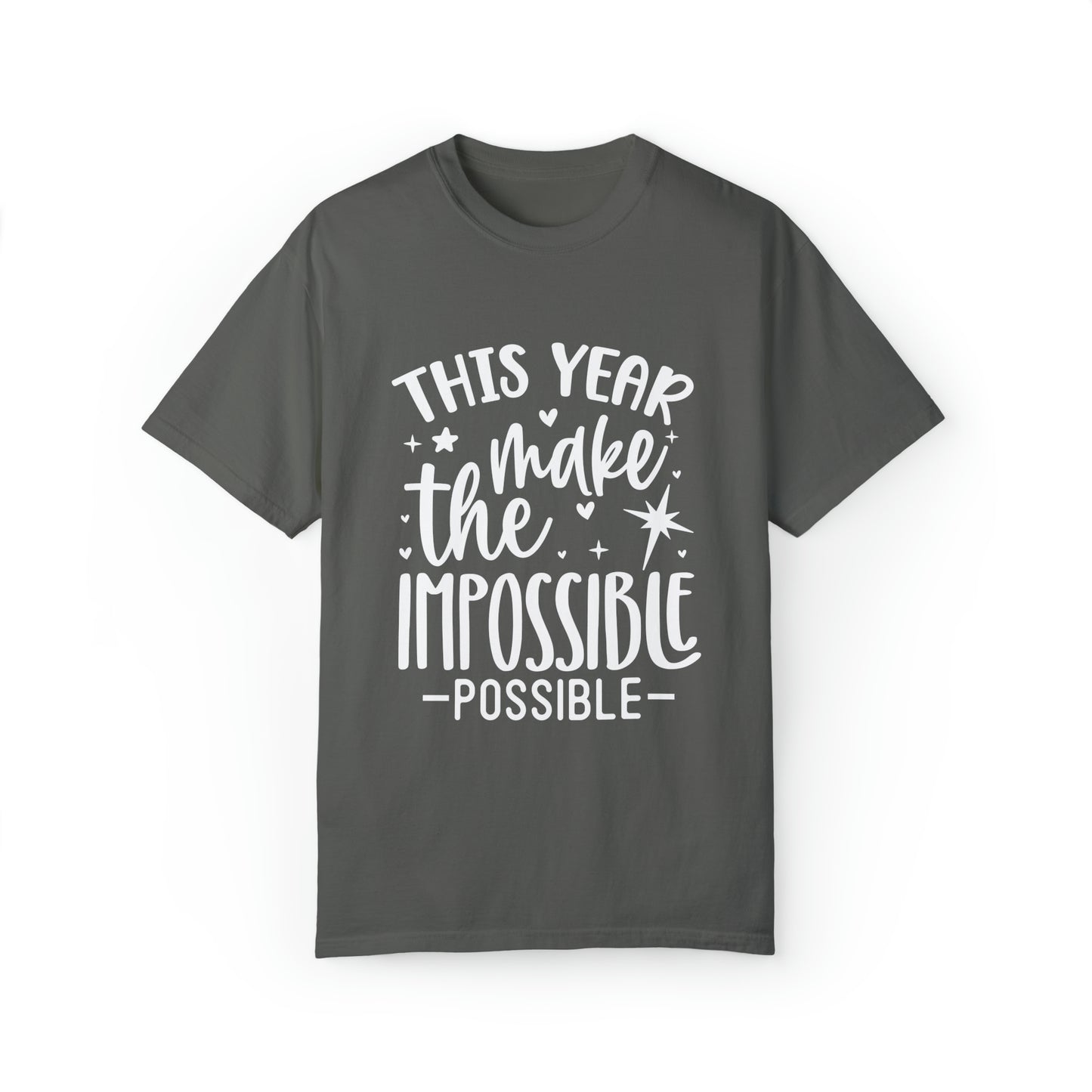 Impossible Possible Unisex Garment-Dyed T-shirt