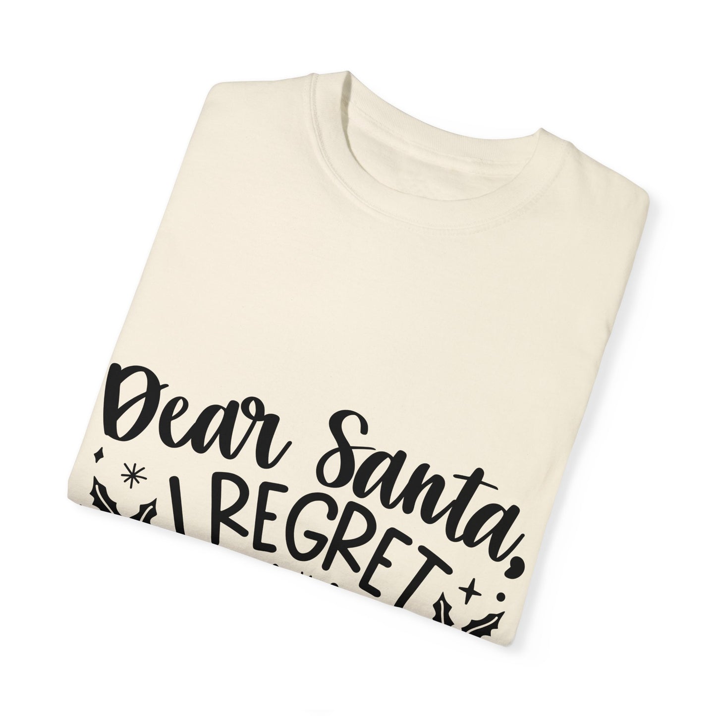 Regret Nothing Unisex Garment-Dyed T-shirt