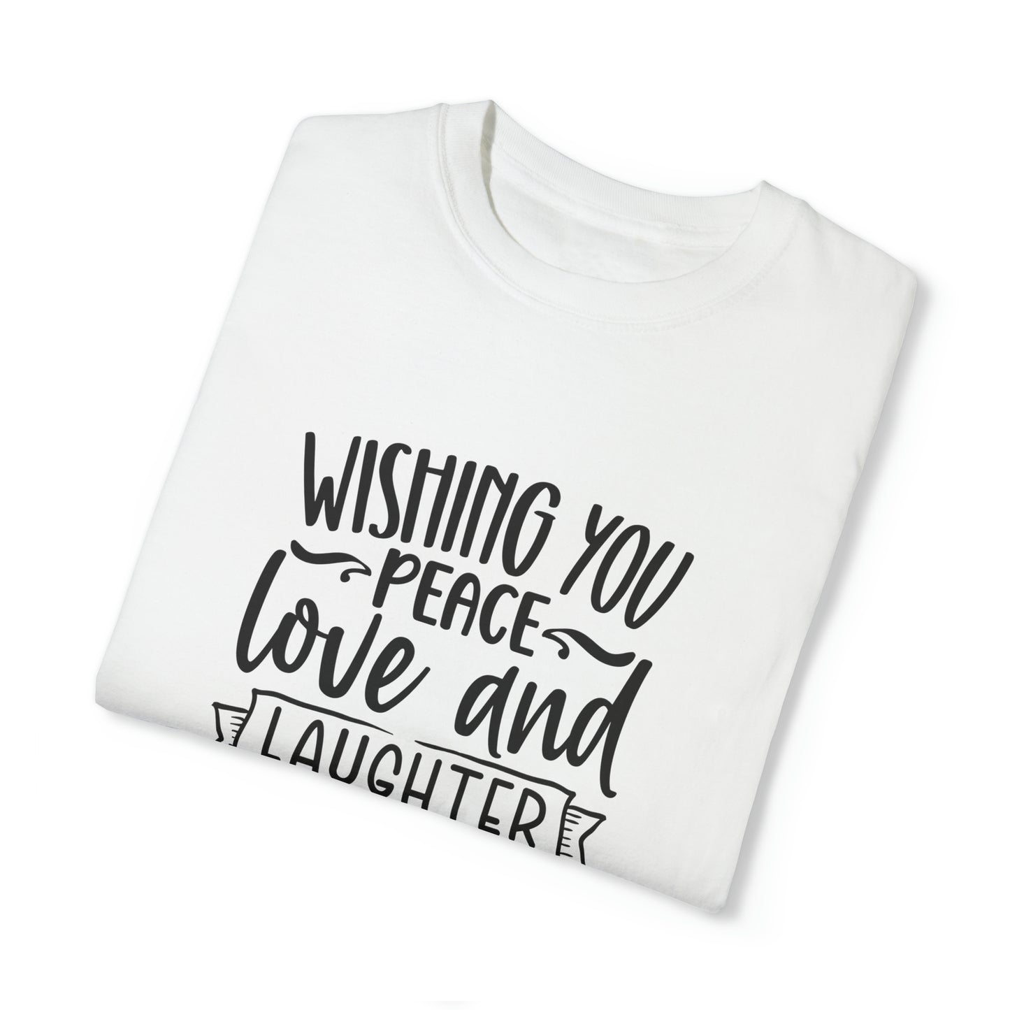 Love & Laughter Unisex Garment-Dyed T-shirt