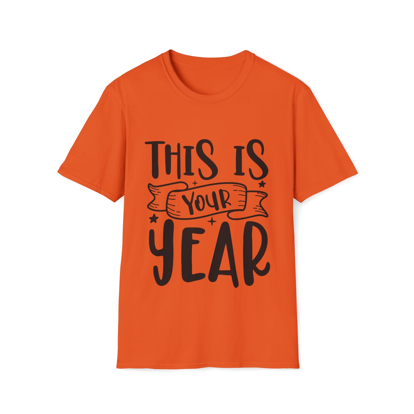 This is Your Year Unisex Softstyle T-Shirt