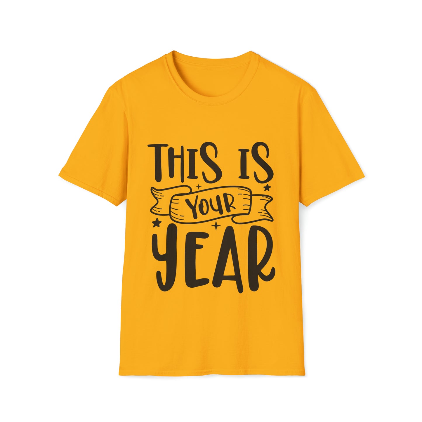 This is Your Year Unisex Softstyle T-Shirt