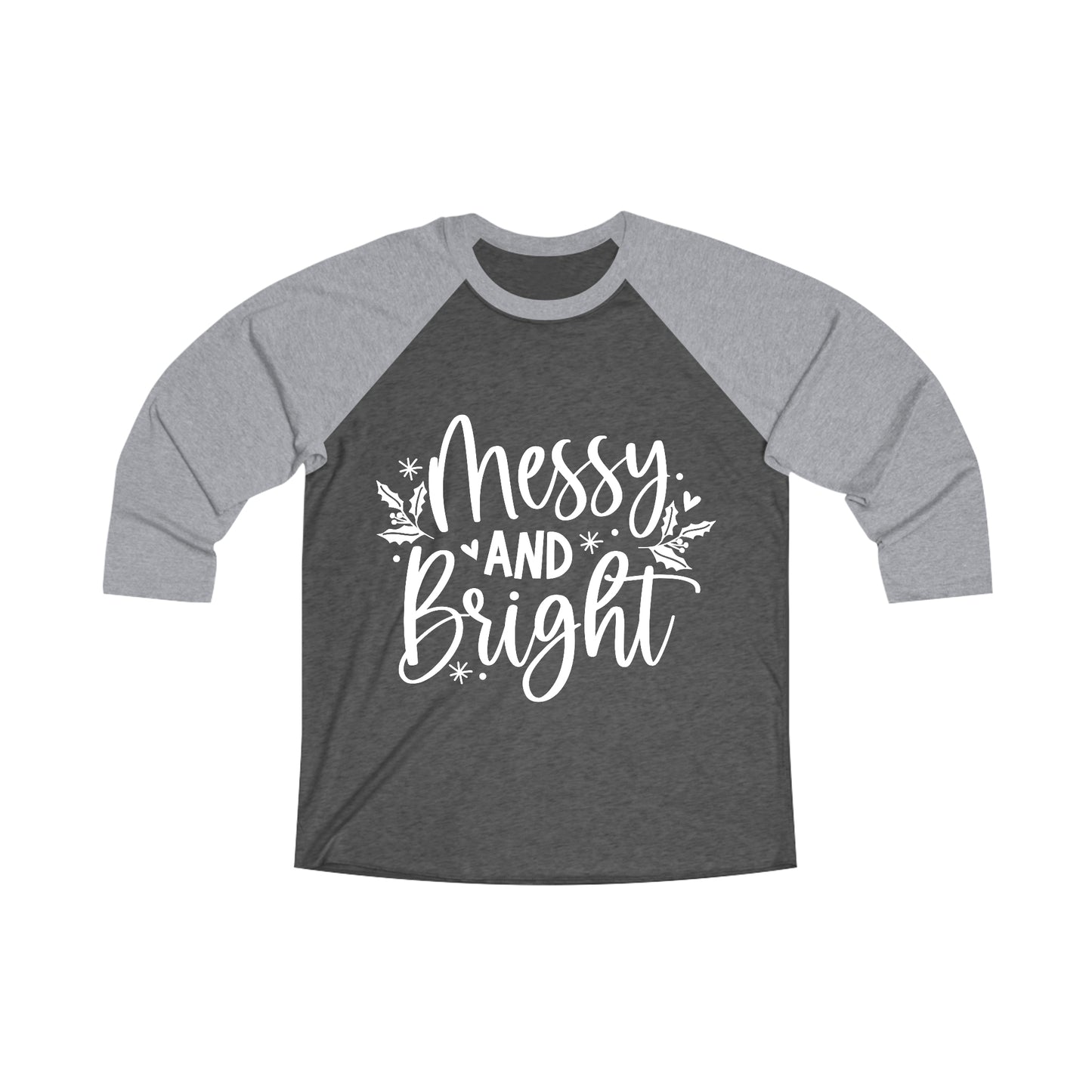 Messy & Bright Unisex Tri-Blend 3\4 Raglan Tee