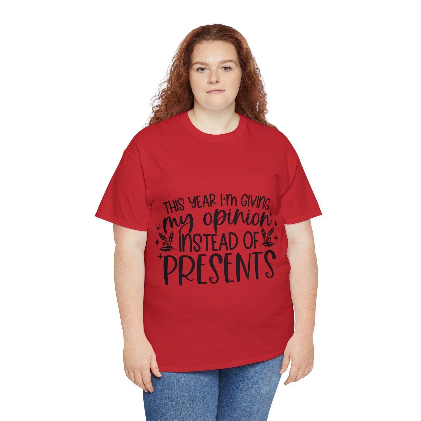 Opinion Instead of Presents Unisex Heavy Cotton Tee