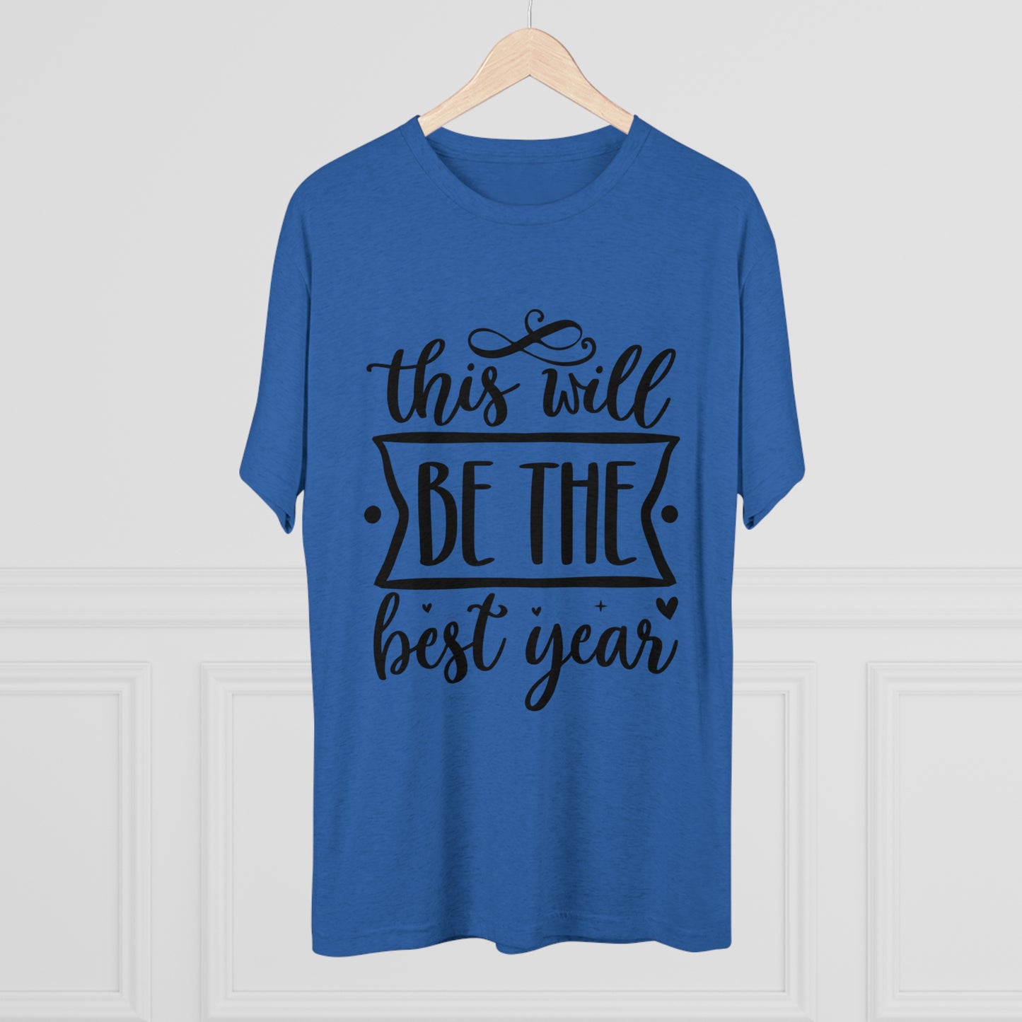 The Best Year Unisex Tri-Blend Crew Tee