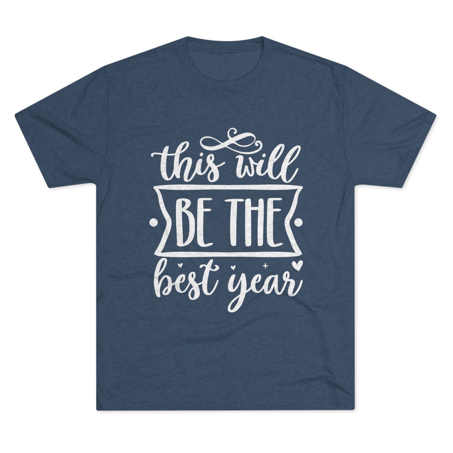 The Best Year Unisex Tri-Blend Crew Tee